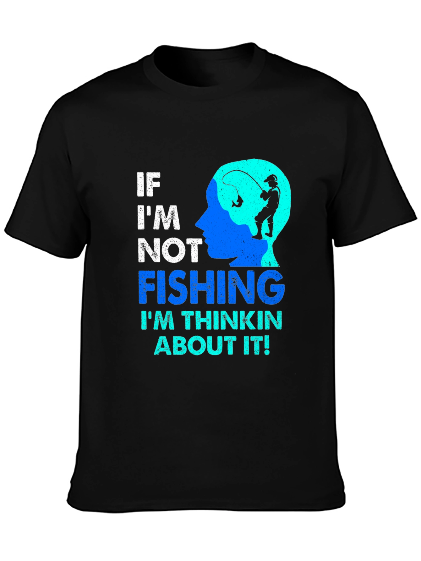 Fishing Lover T-Shirt - If Im Not Fishing...