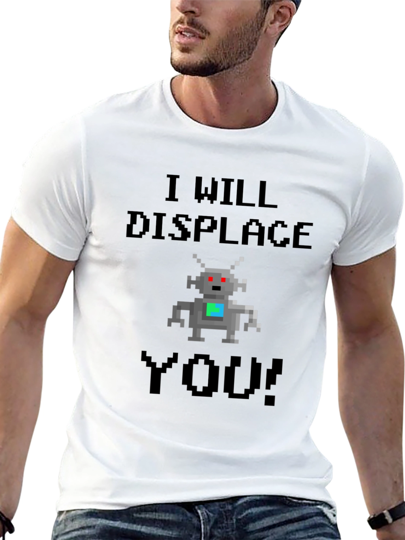 I Will Displace You T-Shirt