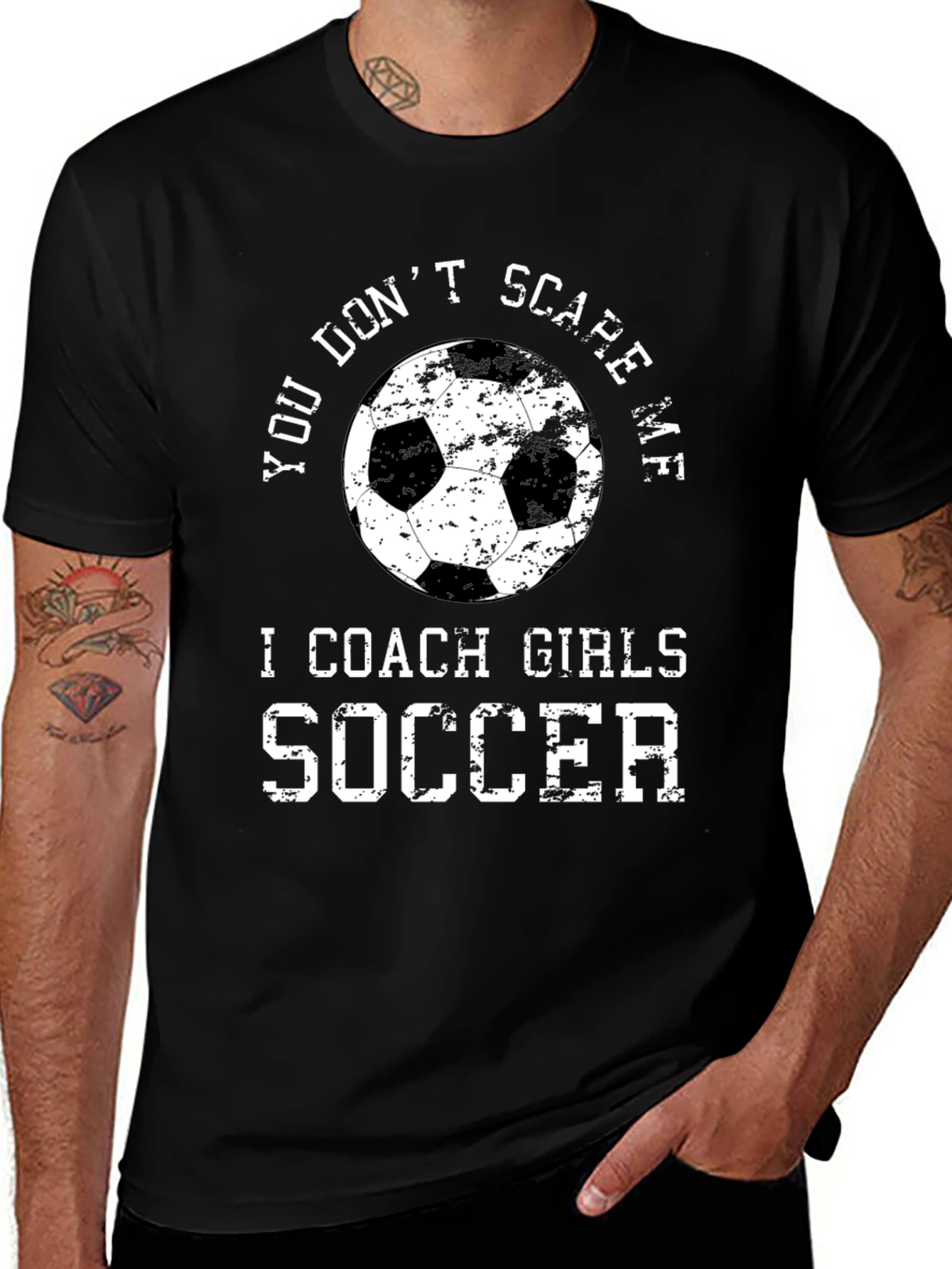 You Dont Scare Me I Coach Girls Soccer T-Shirt