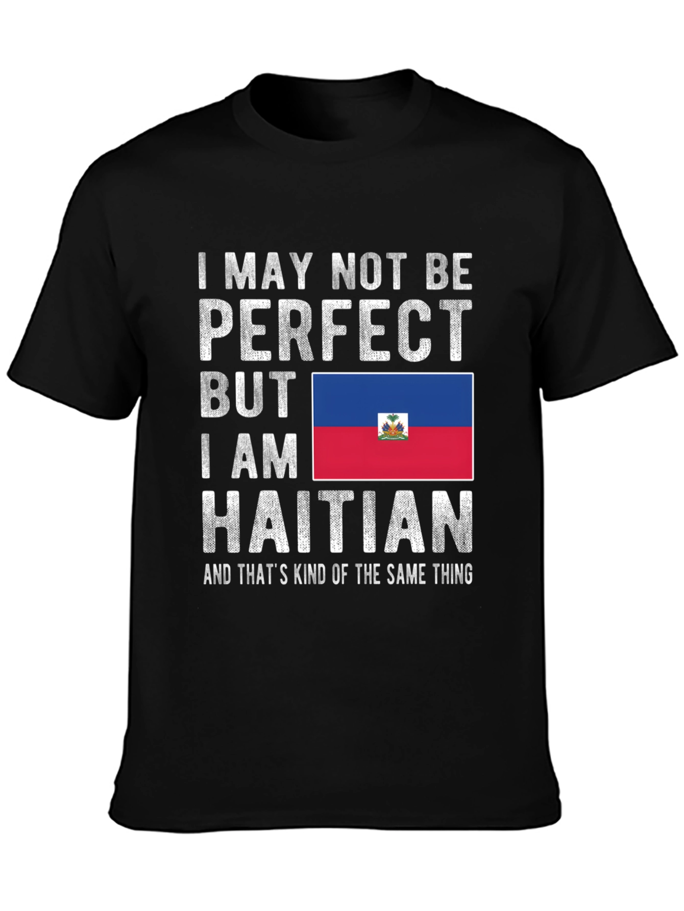 Haitian Pride T-Shirt: Imperfectly Haitian Tee