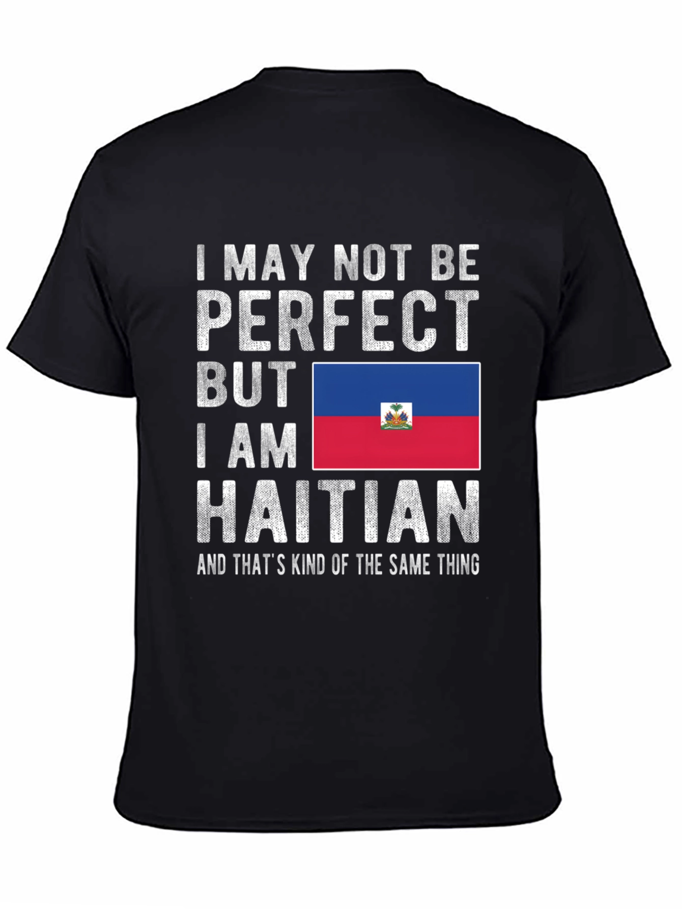 Haitian Pride T-Shirt: Imperfectly Haitian Tee