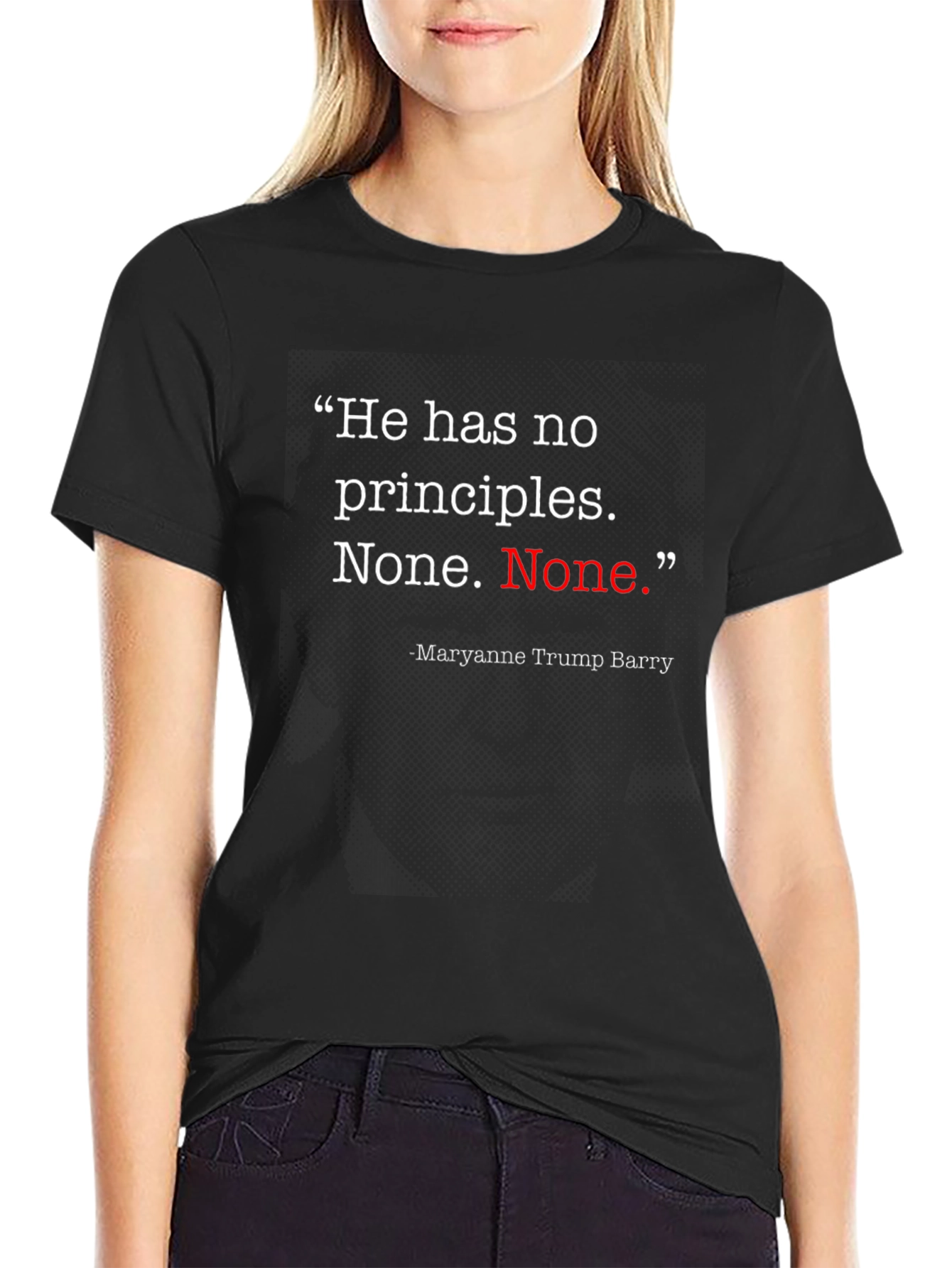 He Has No Principles T-Shirt