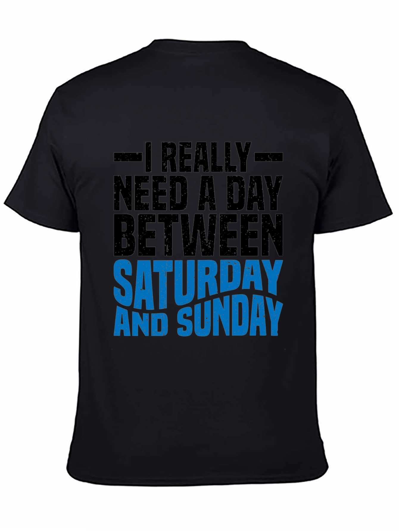 Funny Weekend T-Shirt: Day Between Saturday & Sunday