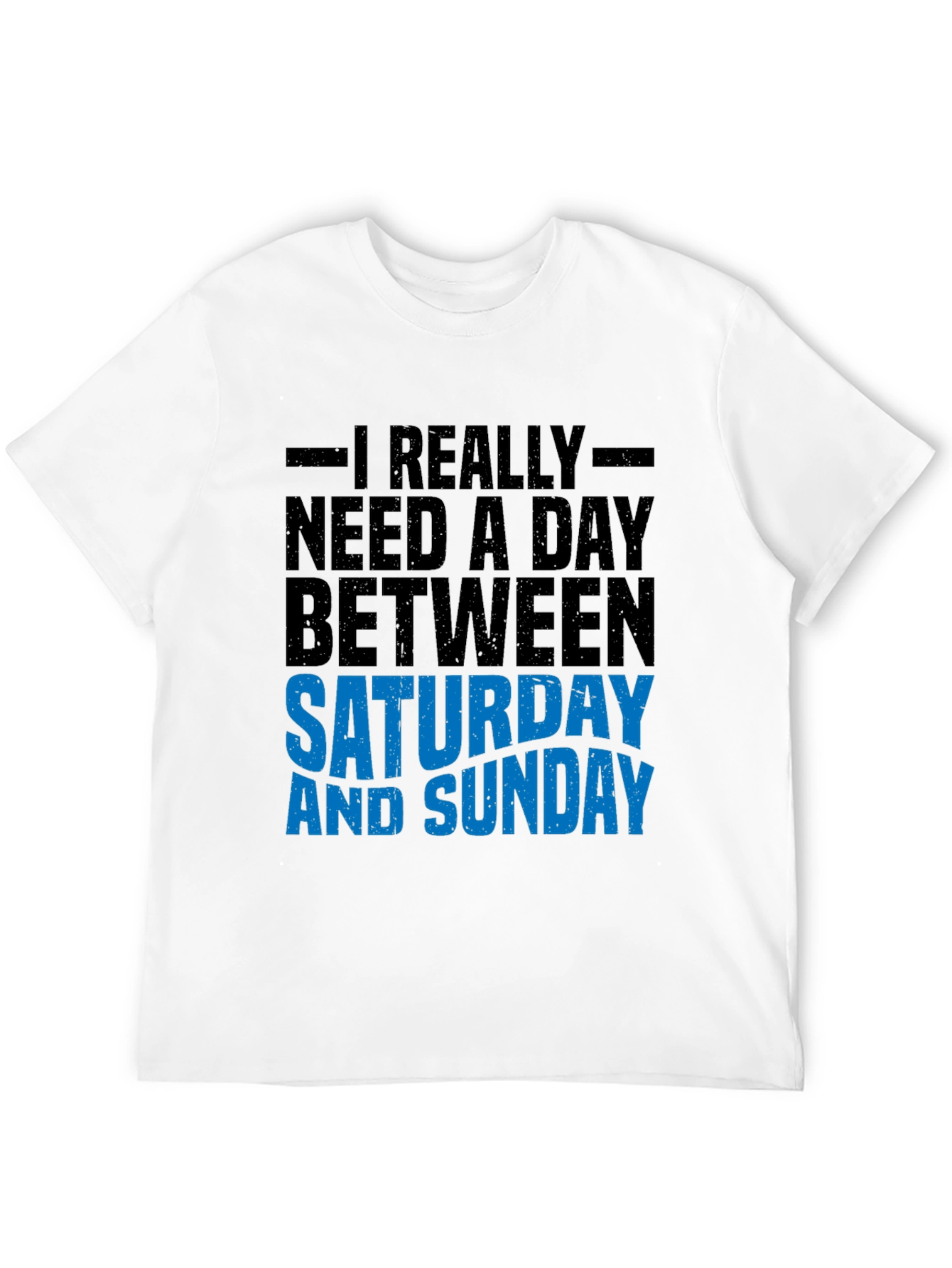 Funny Weekend T-Shirt: Day Between Saturday & Sunday