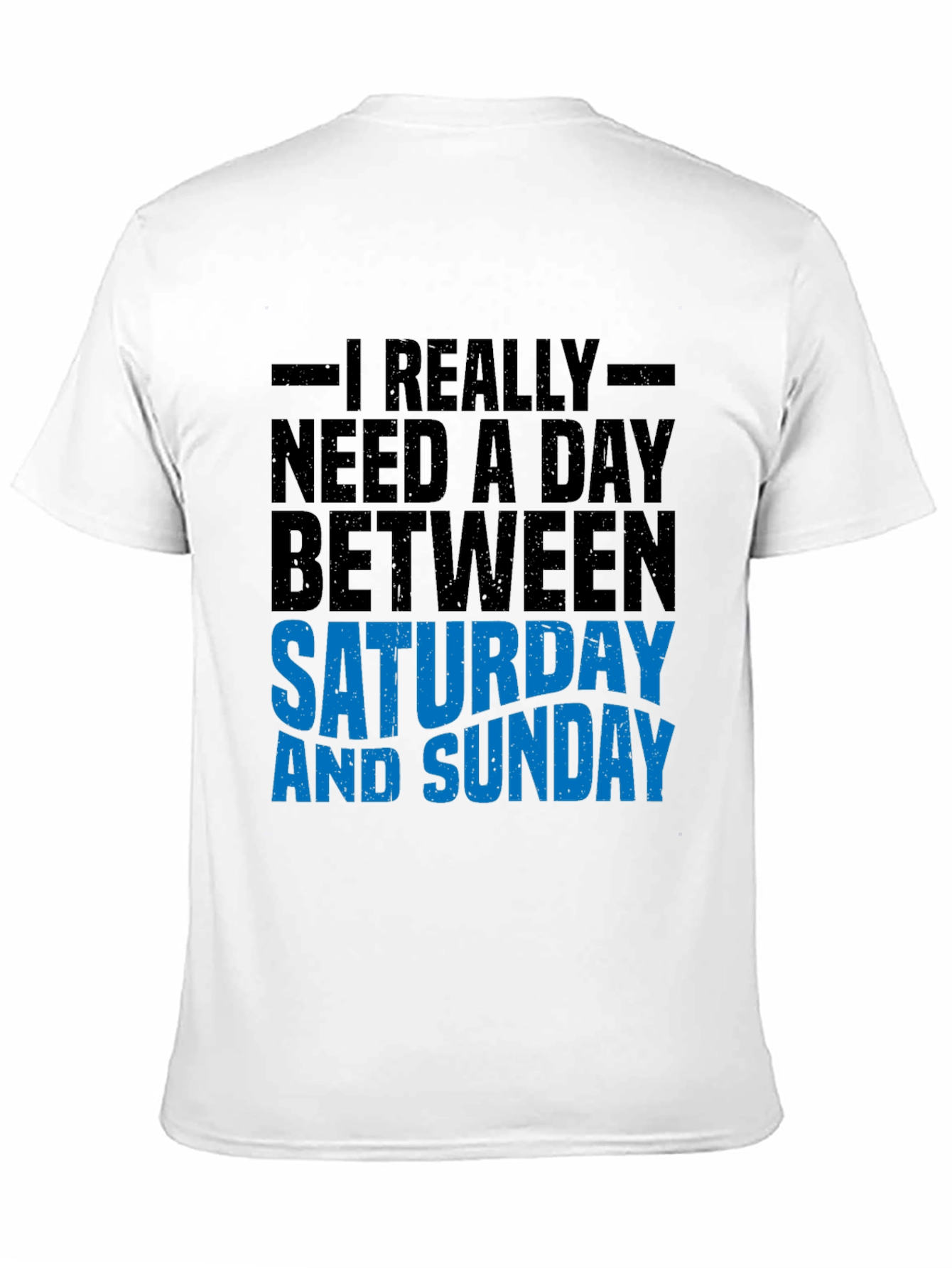 Funny Weekend T-Shirt: Day Between Saturday & Sunday