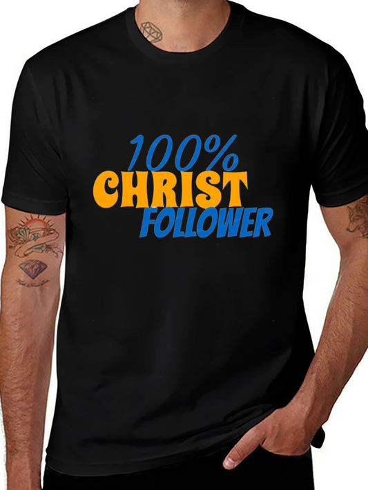 100% Christ Follower Graphic T-Shirt