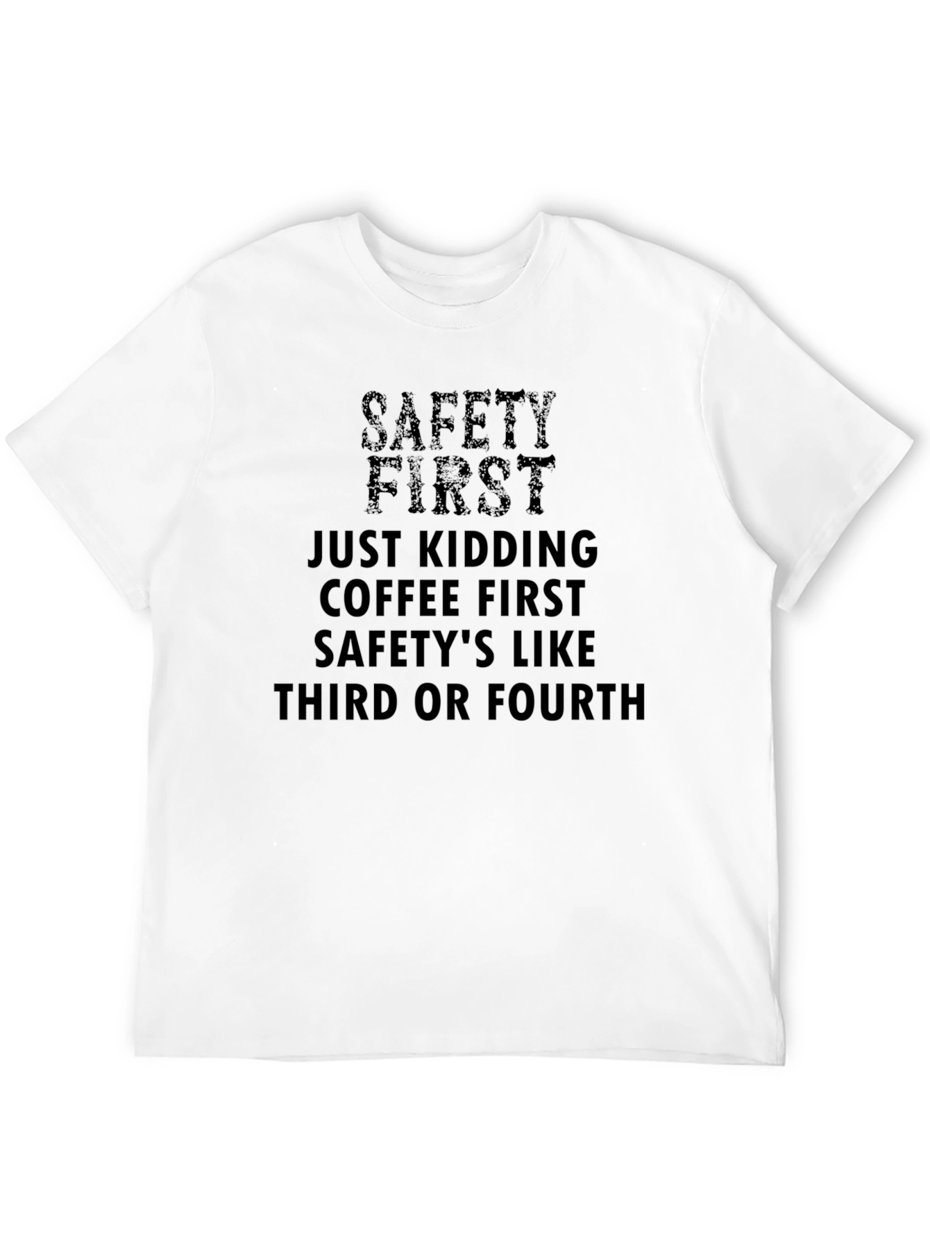 Safety First Coffee T-Shirt - Funny Slogan Tee
