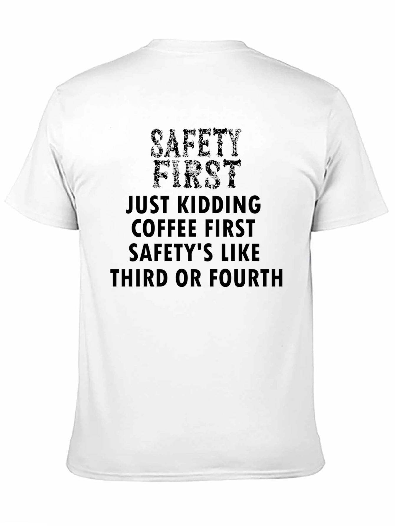 Safety First Coffee T-Shirt - Funny Slogan Tee