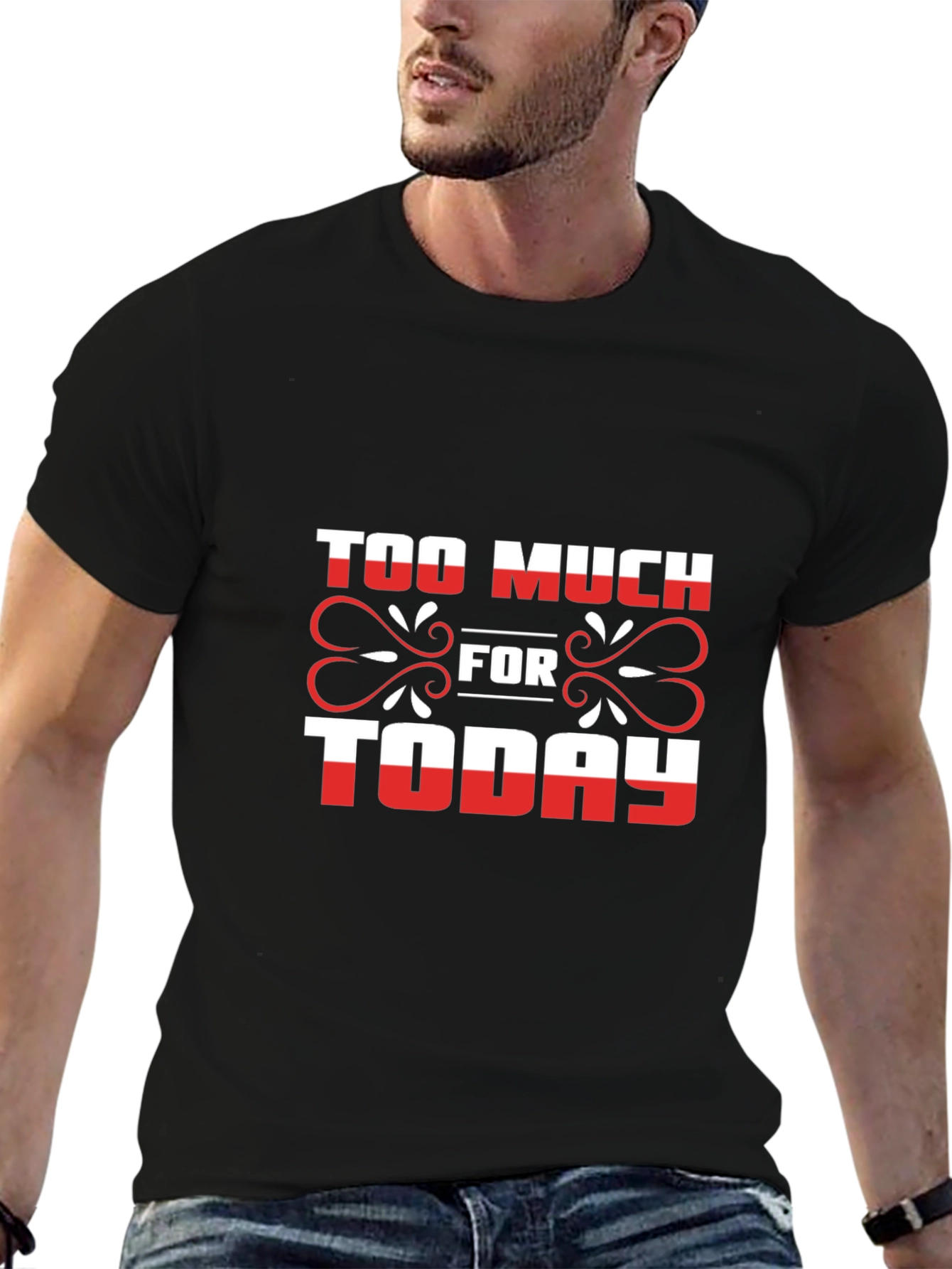 Too Much For Today Graphic Tee