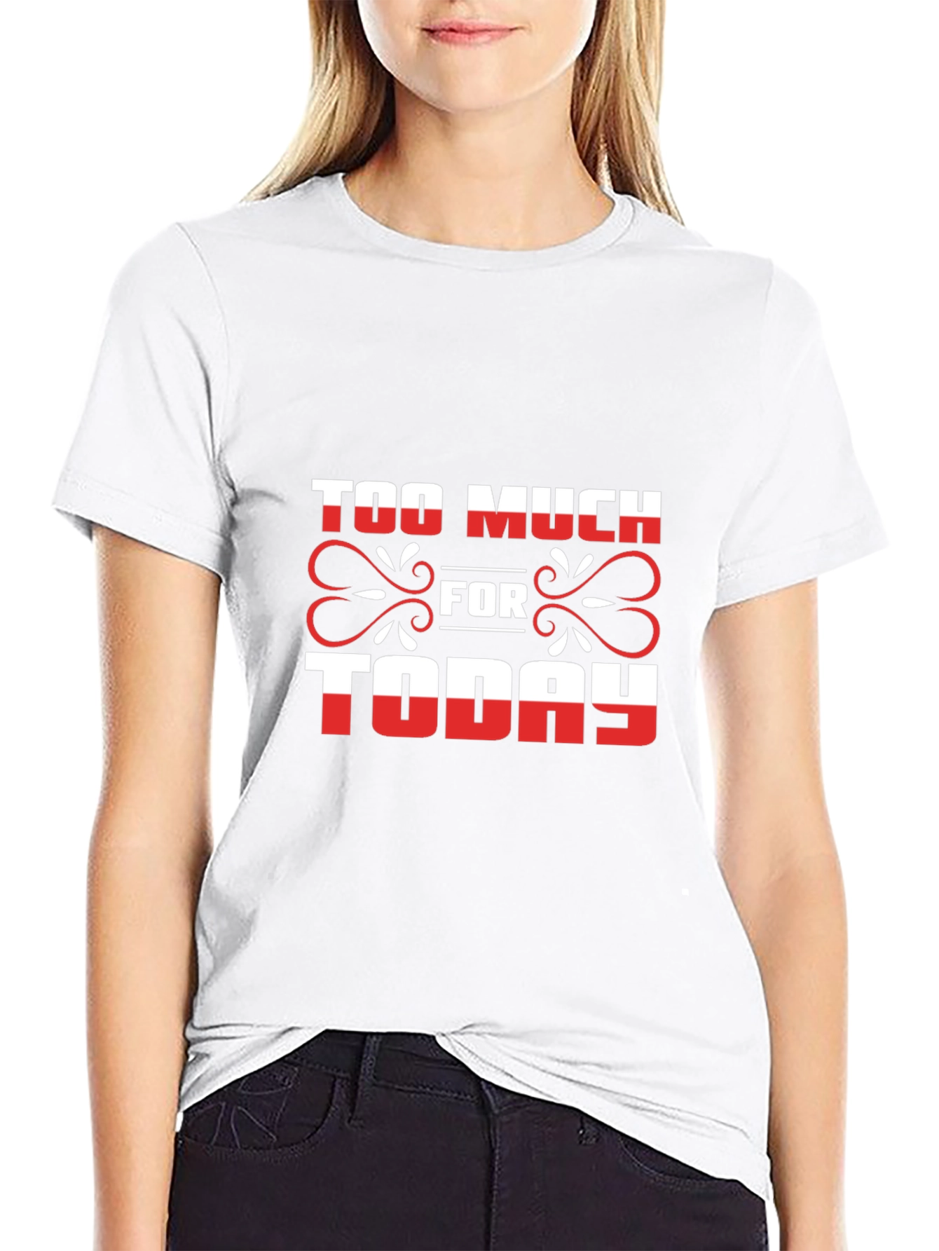 Too Much For Today Graphic Tee