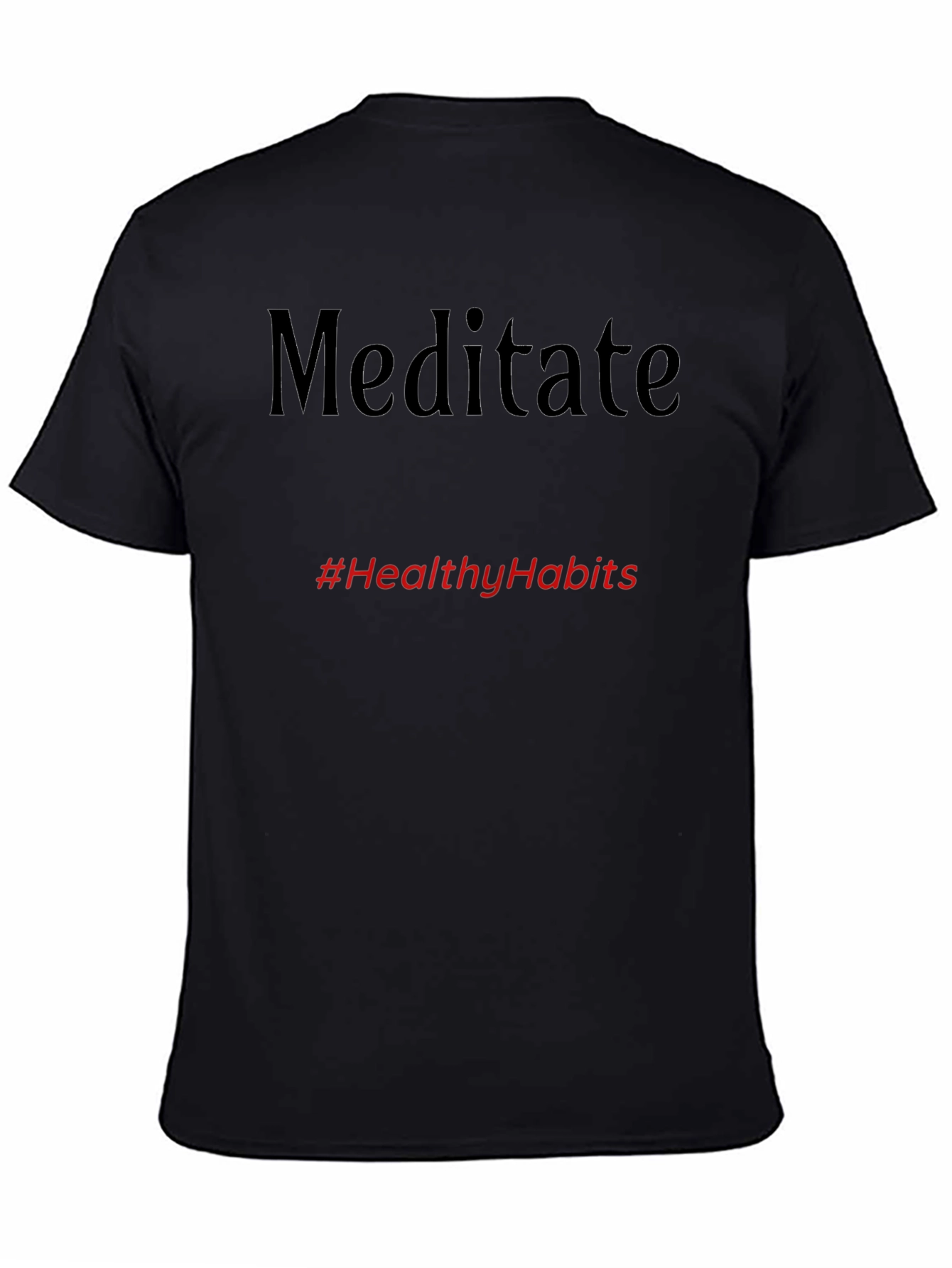 Meditate Black Tee - #HealthyHabits T-Shirt