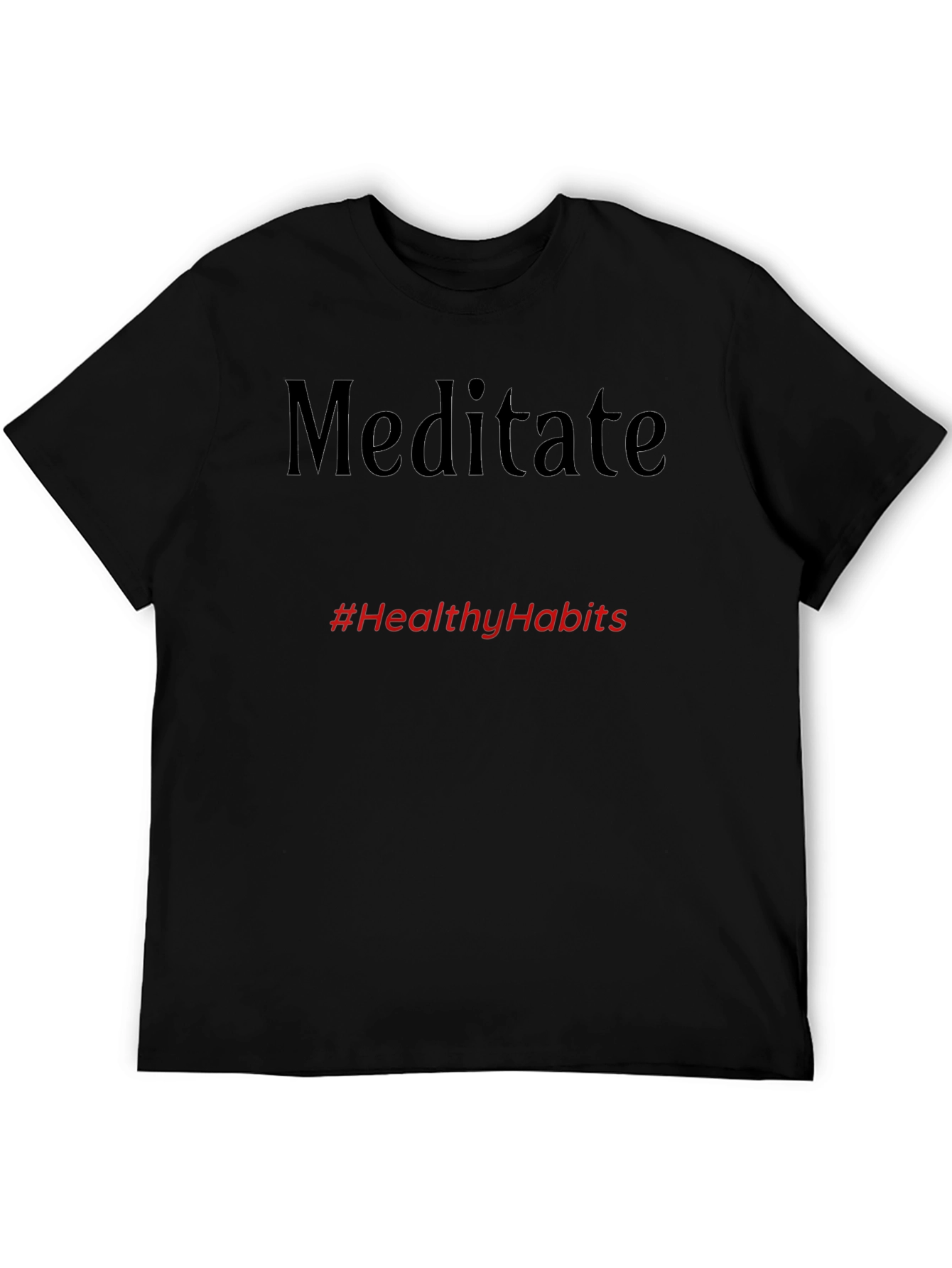 Meditate Black Tee - #HealthyHabits T-Shirt