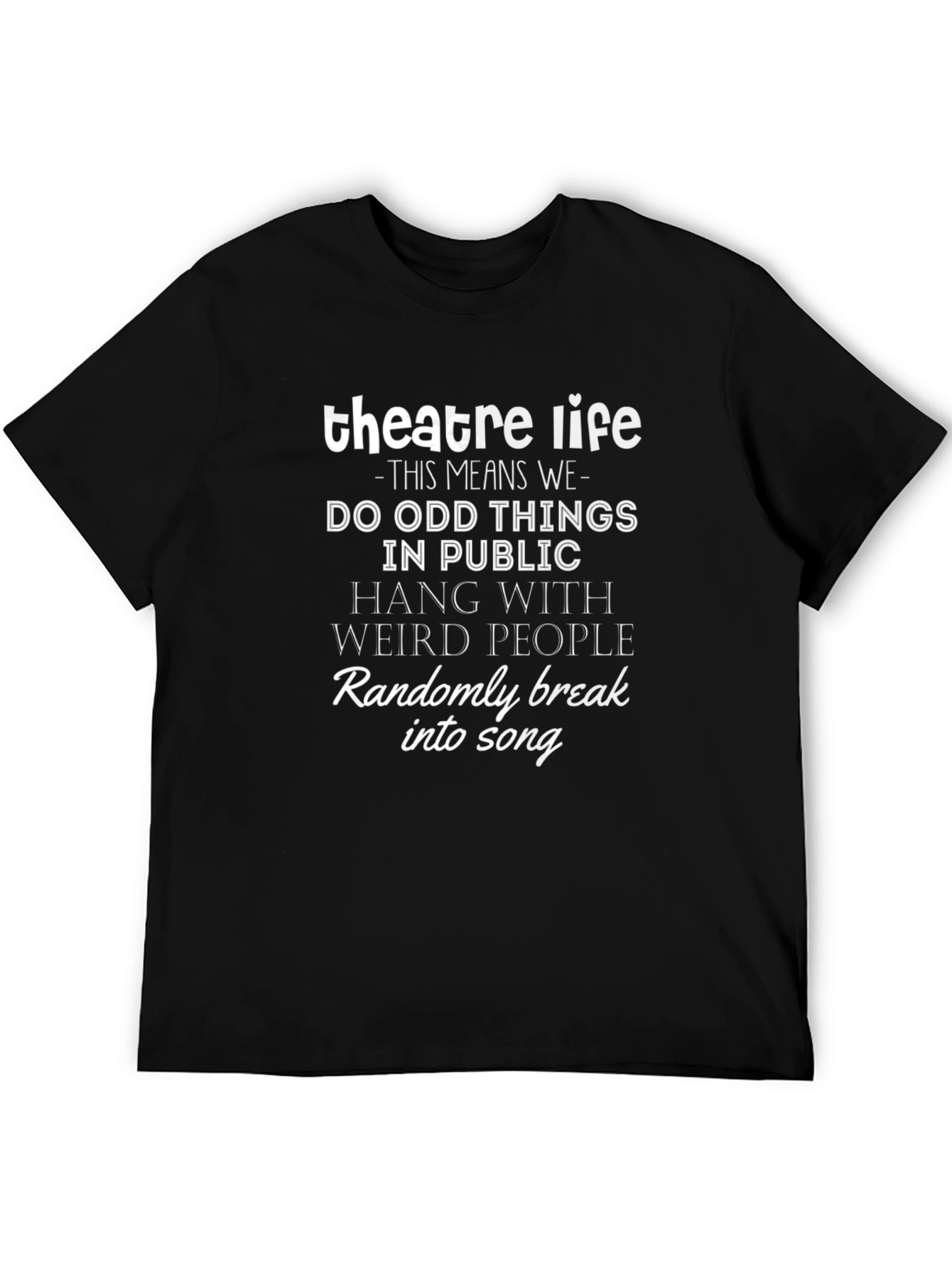 Theatre Life T-Shirt - Funny Drama Club Gift