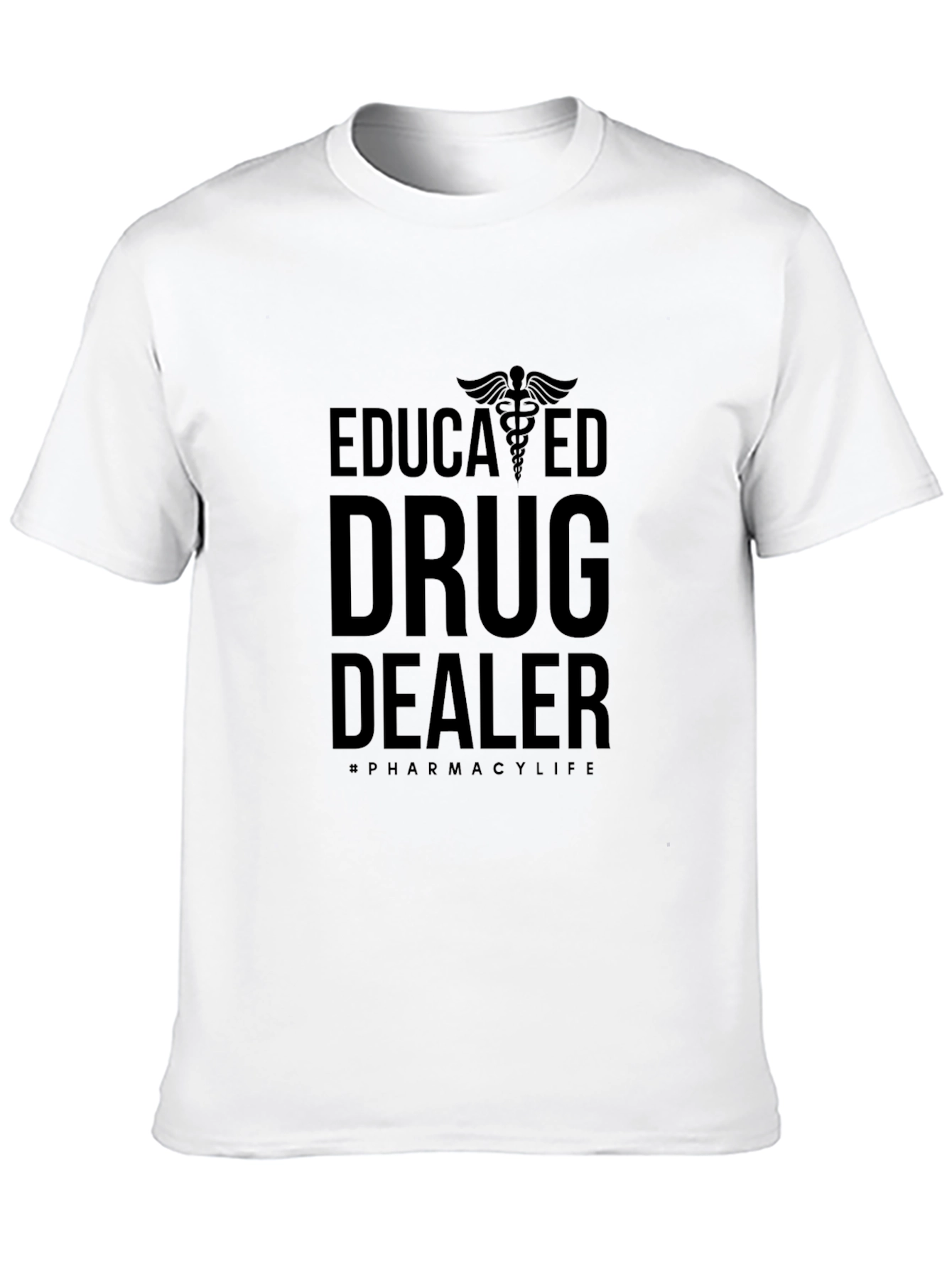 Educated Drug Dealer Pharmacy Life T-Shirt
