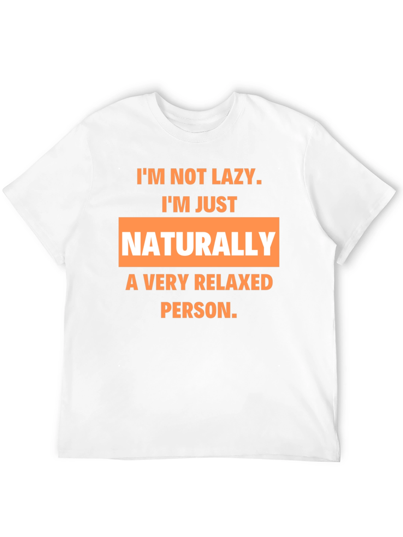 Relaxed Person T-Shirt - Funny Slogan Tee