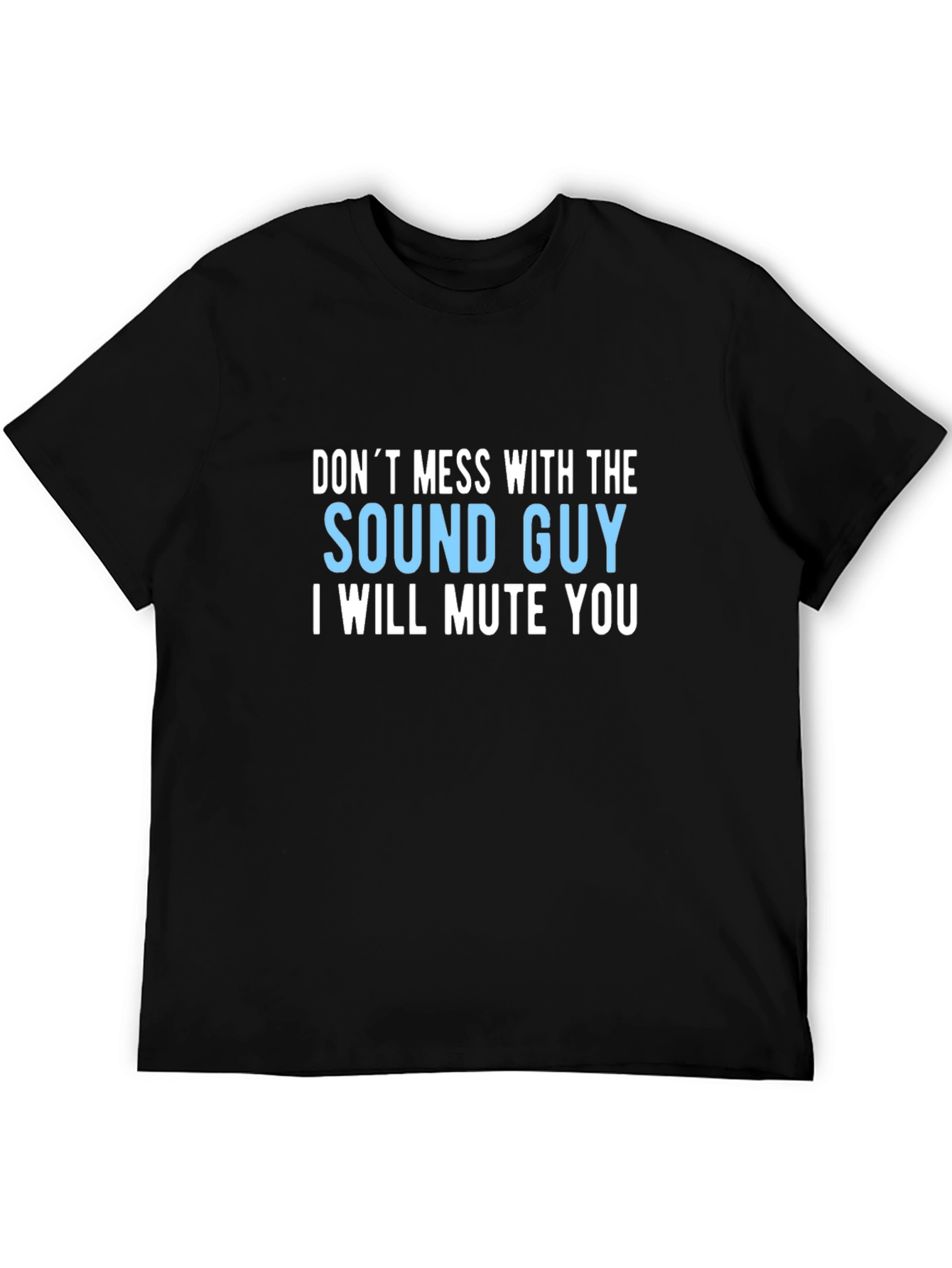 Sound Guy T-Shirt - I Will Mute You