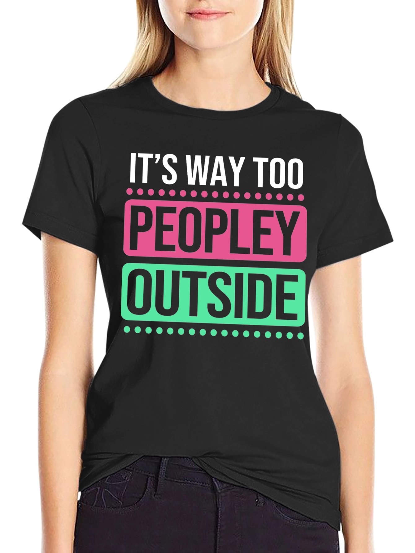 Its Way Too Peopley Outside Graphic Tee