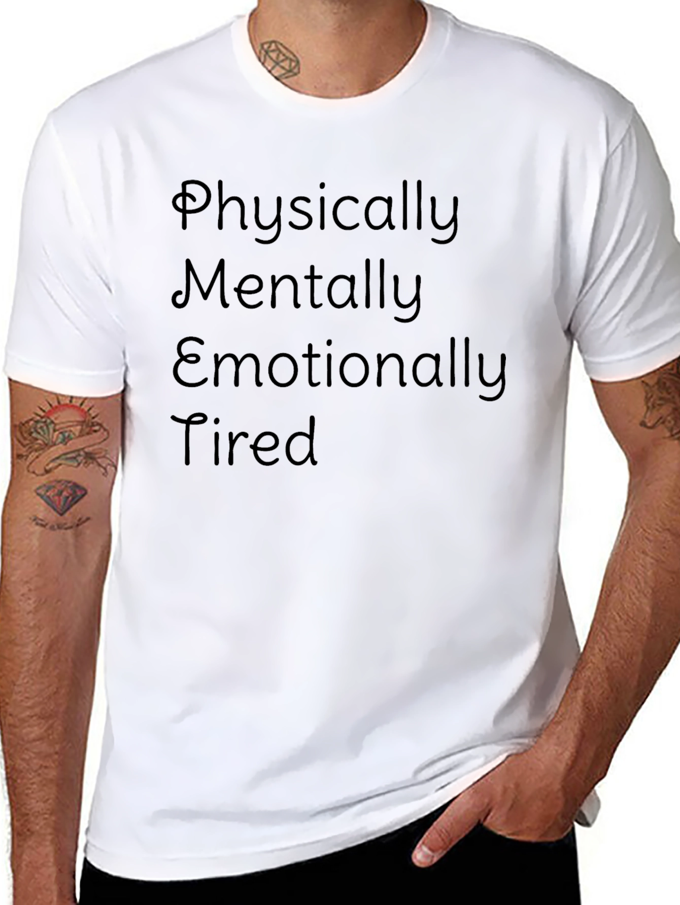 Physically Mentally Emotionally Tired Graphic Tee