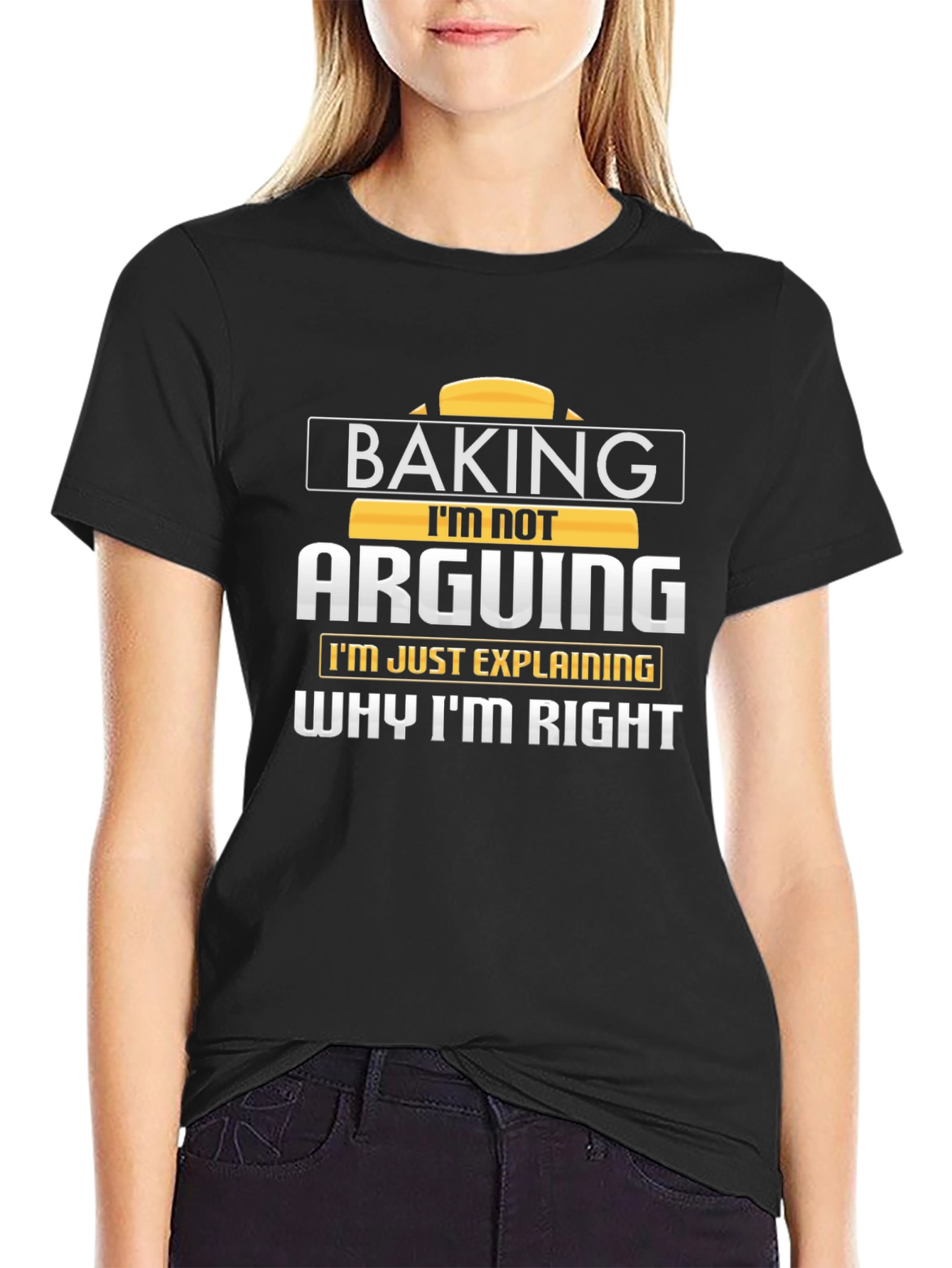 Baking Im Not Arguing T-Shirt