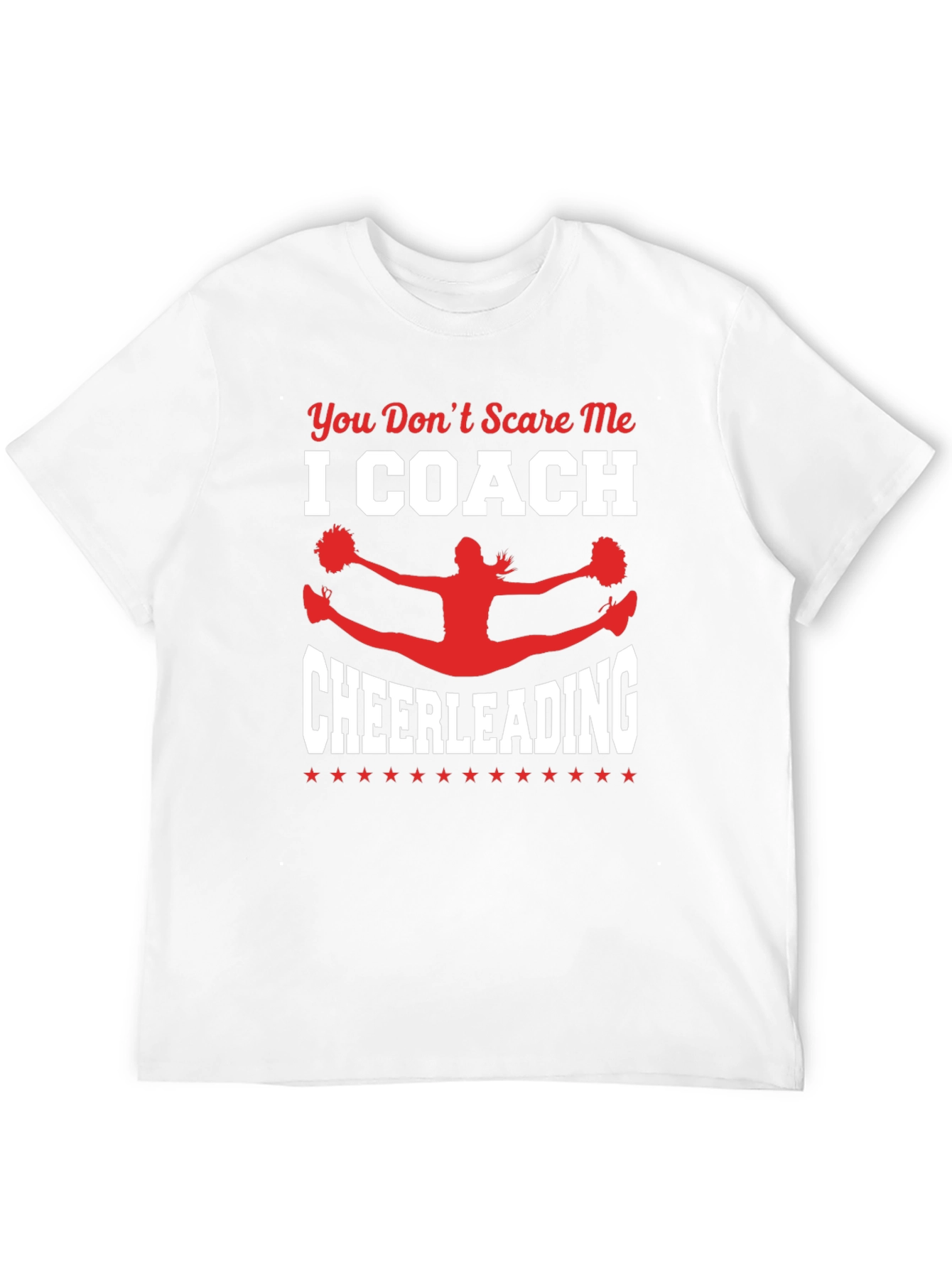 Cheerleading Coach T-Shirt: You Dont Scare Me