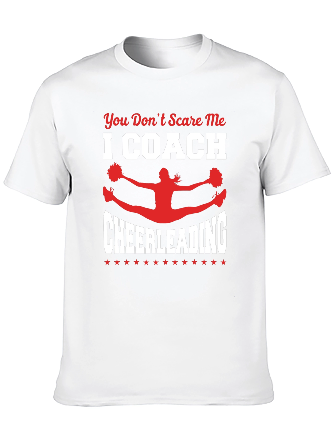Cheerleading Coach T-Shirt: You Dont Scare Me