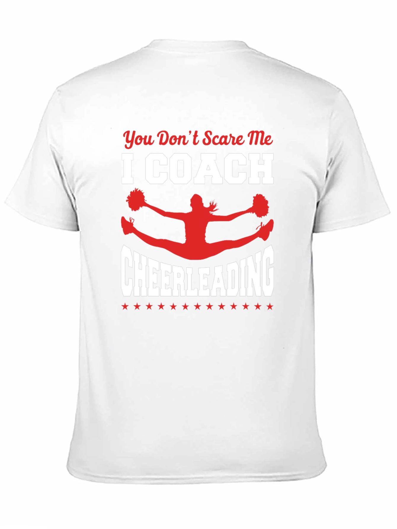 Cheerleading Coach T-Shirt: You Dont Scare Me