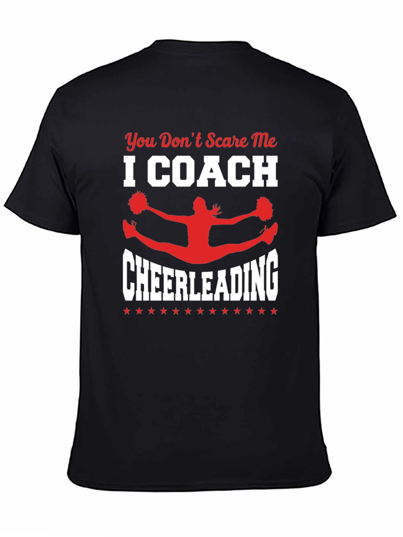 Cheerleading Coach T-Shirt: You Dont Scare Me