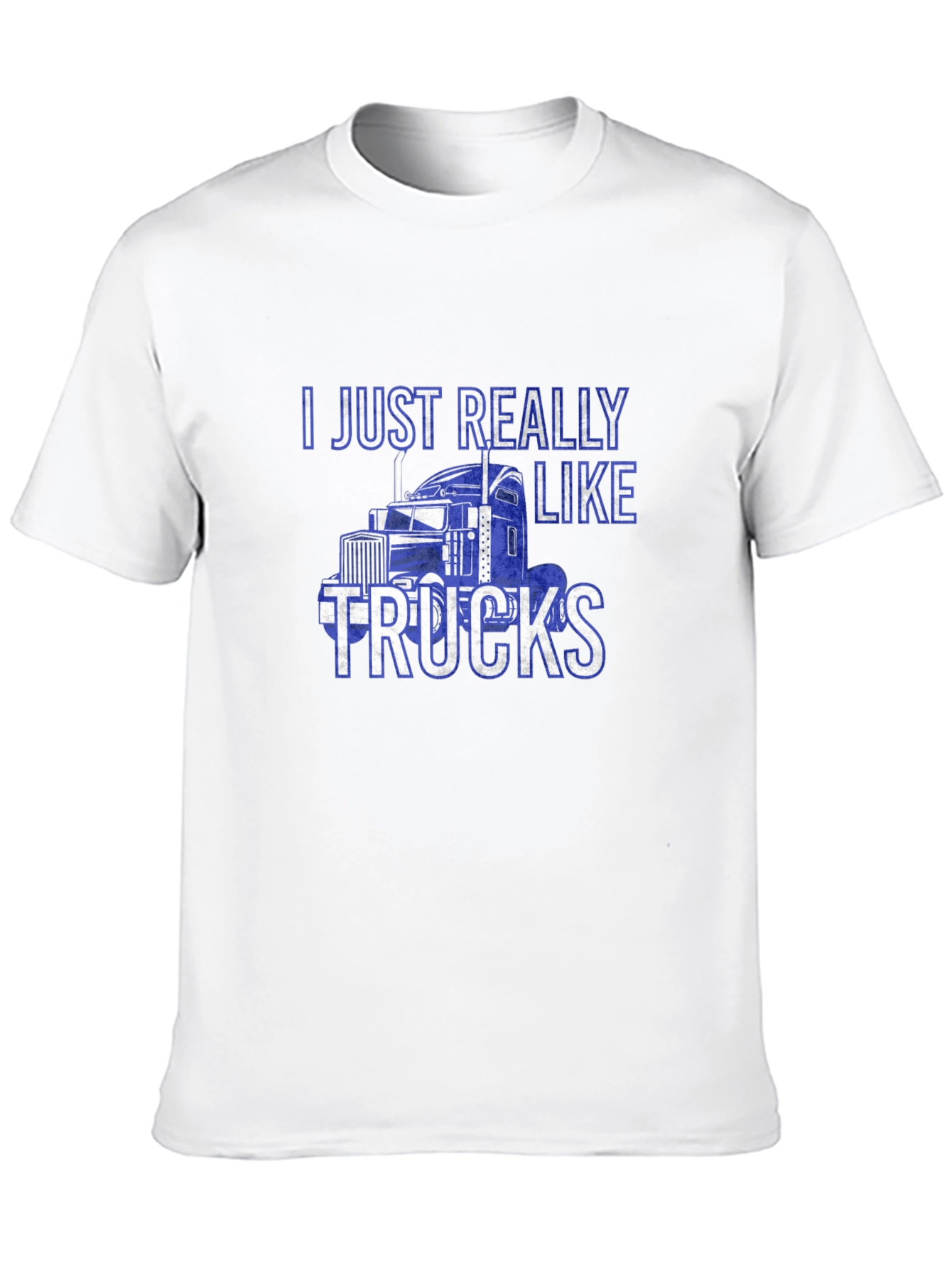 I Just Really Like Trucks - Graphic T-Shirt