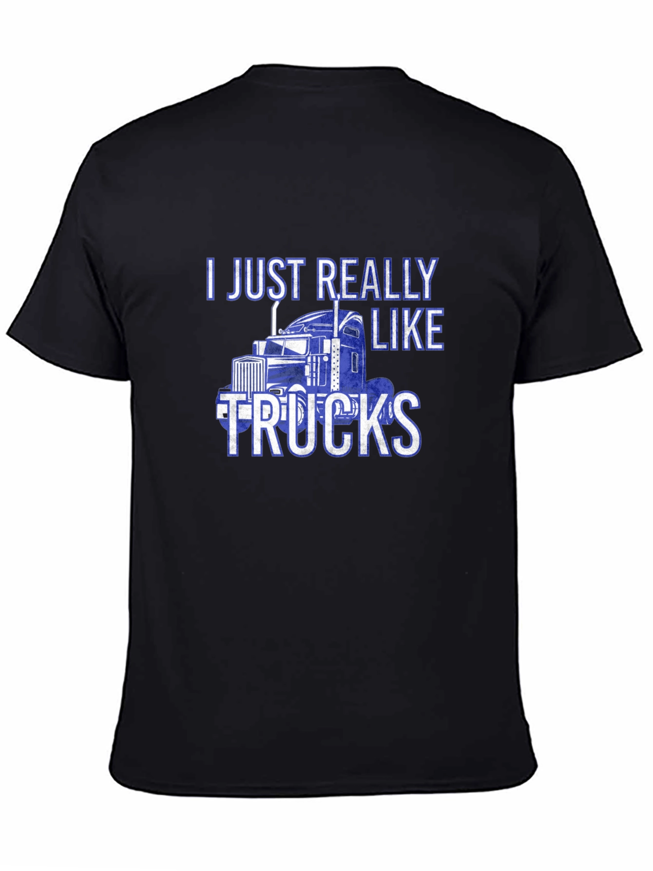 I Just Really Like Trucks - Graphic T-Shirt