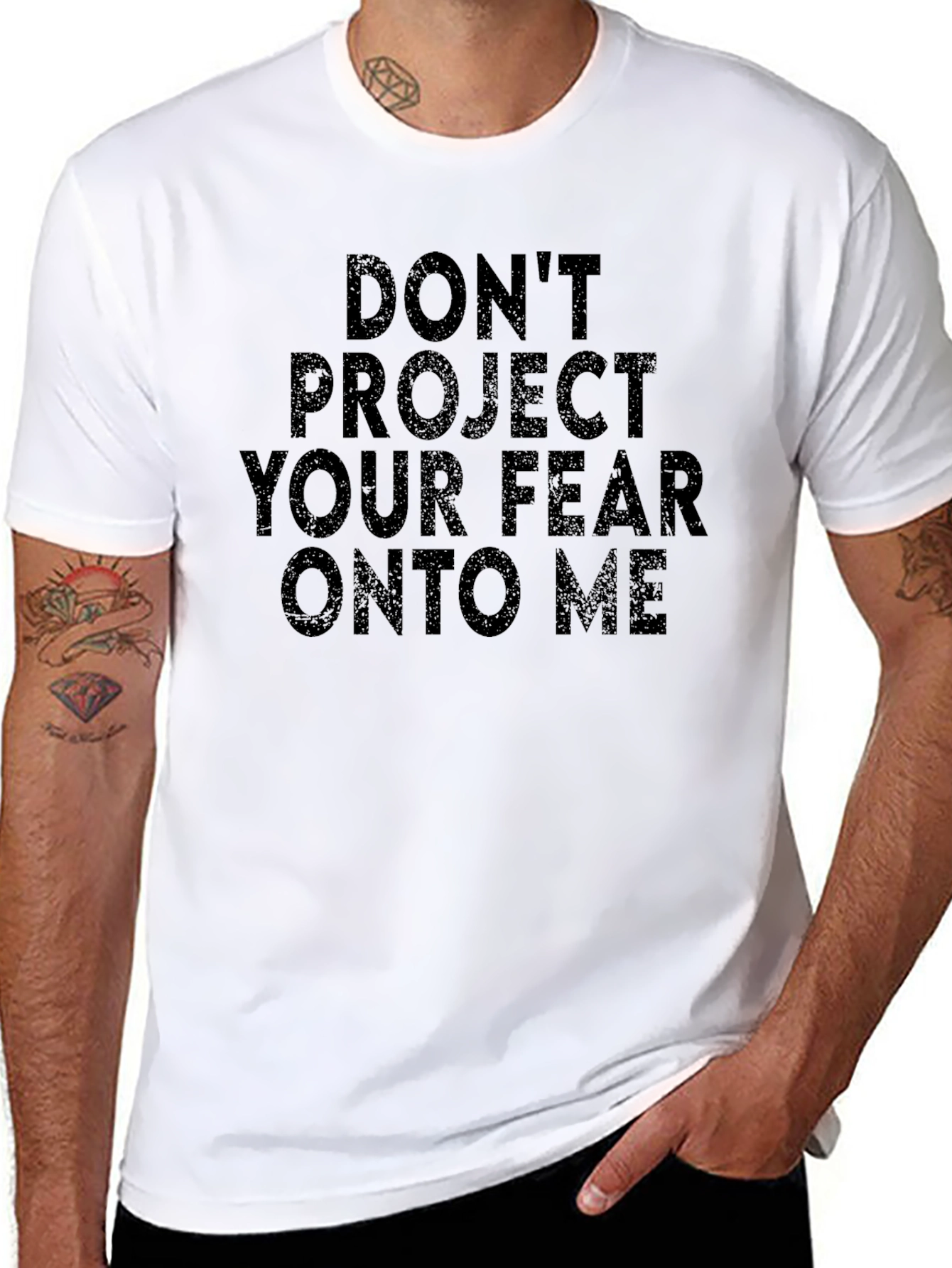 Dont Project Your Fear On To Me T-Shirt