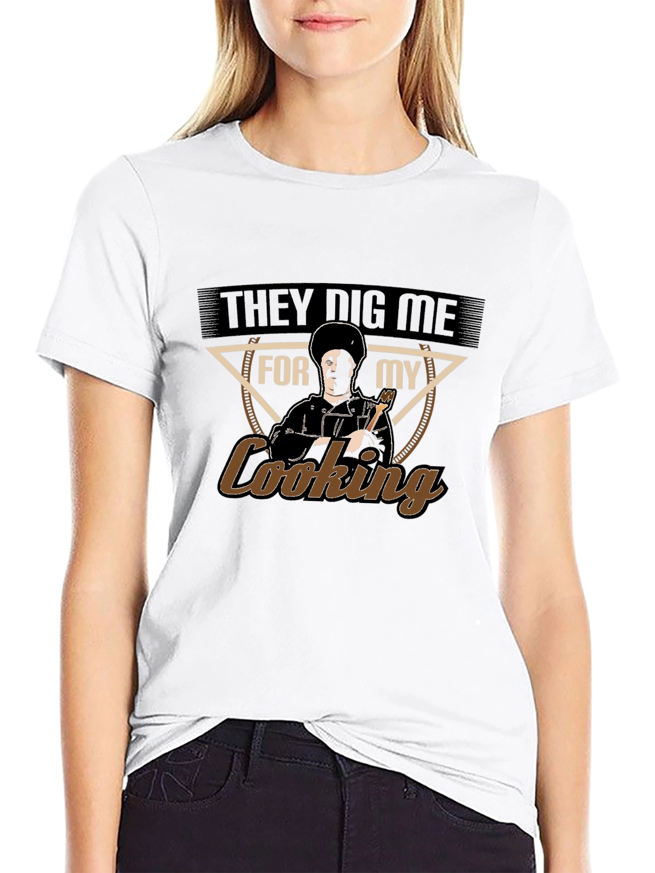 They Dig Me For My Cooking T-Shirt