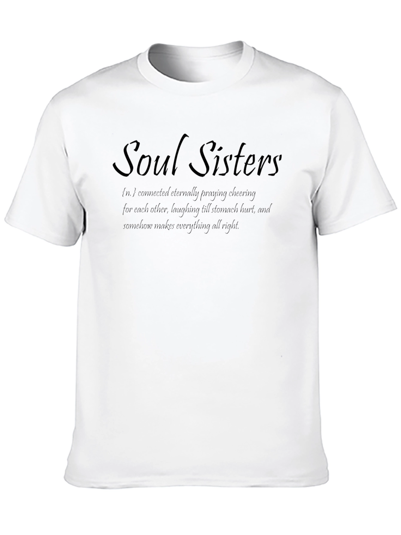Soul Sisters T-Shirt - Comfortable Fit