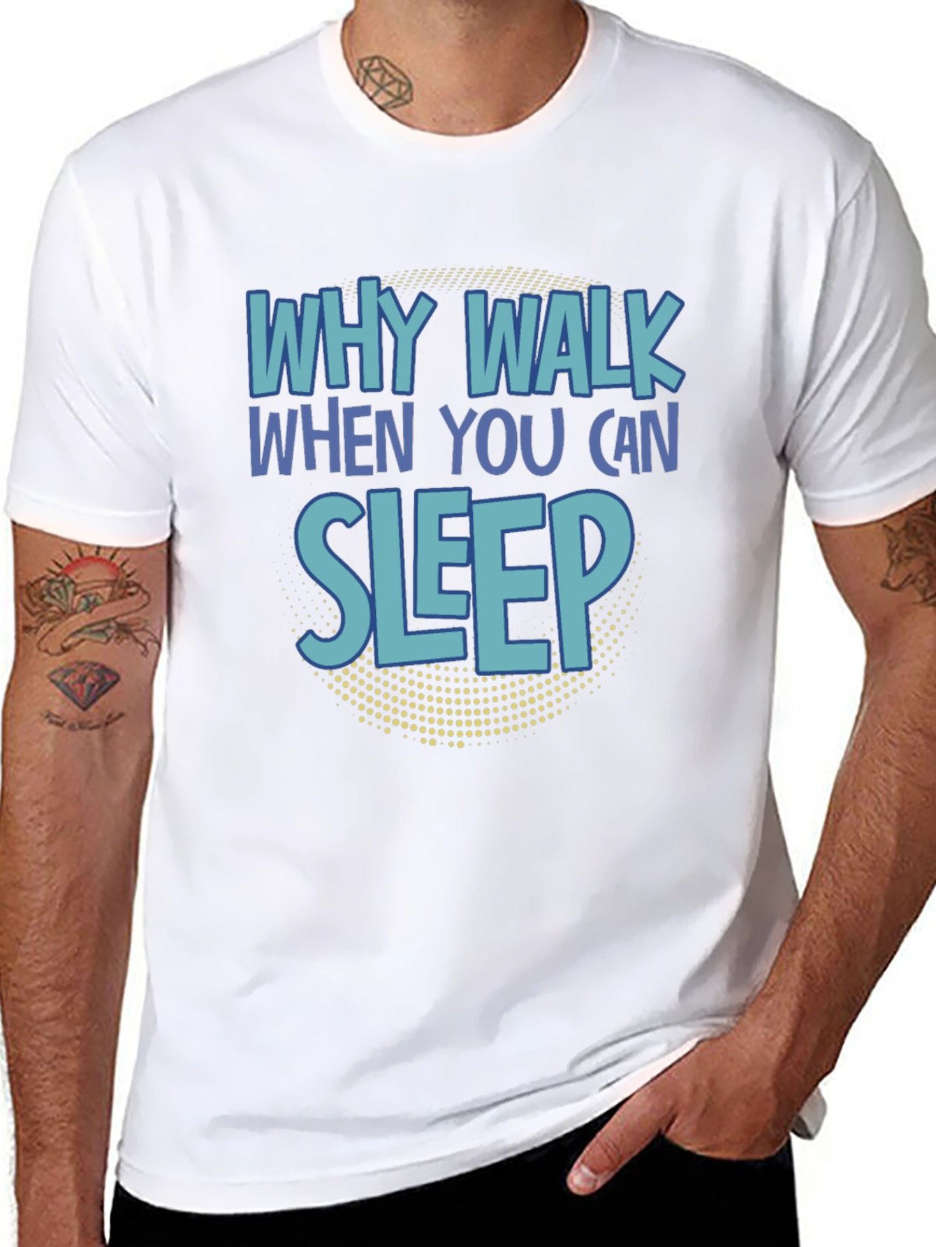 Why Walk When You Can Sleep T-Shirt