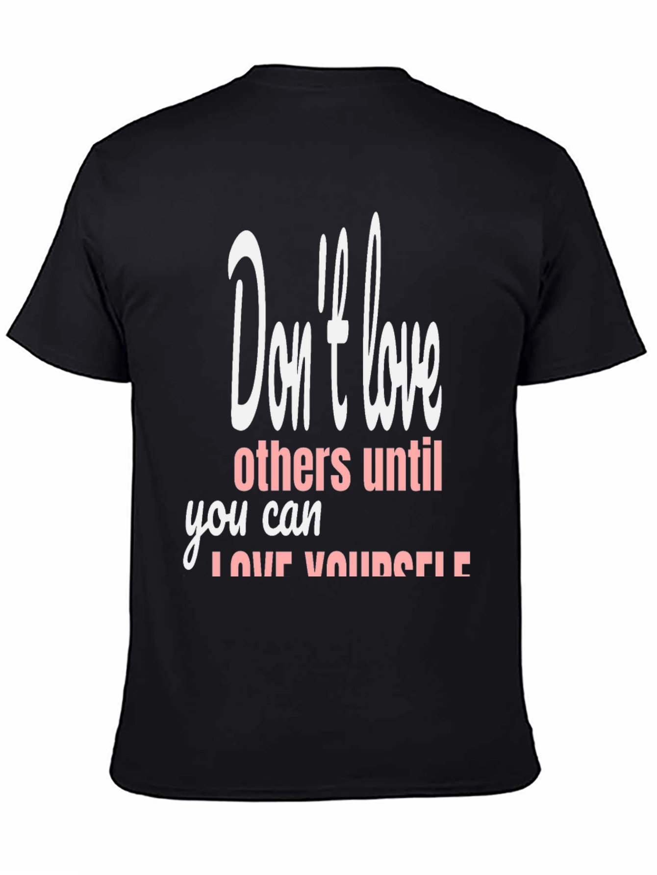 Black T-Shirt with Inspirational Love Yourself Design
