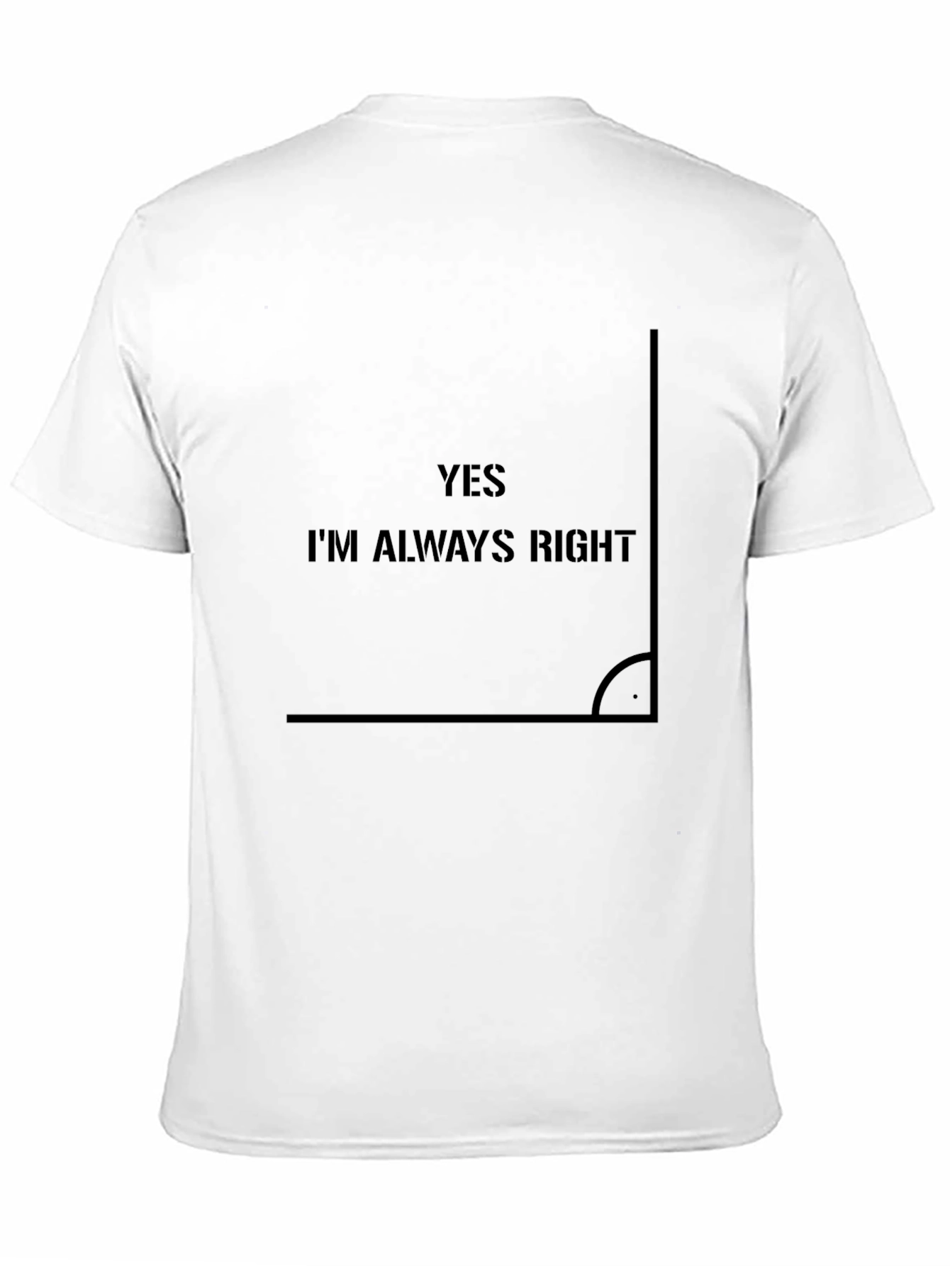 Yes Im Always Right - Mens Graphic Tee