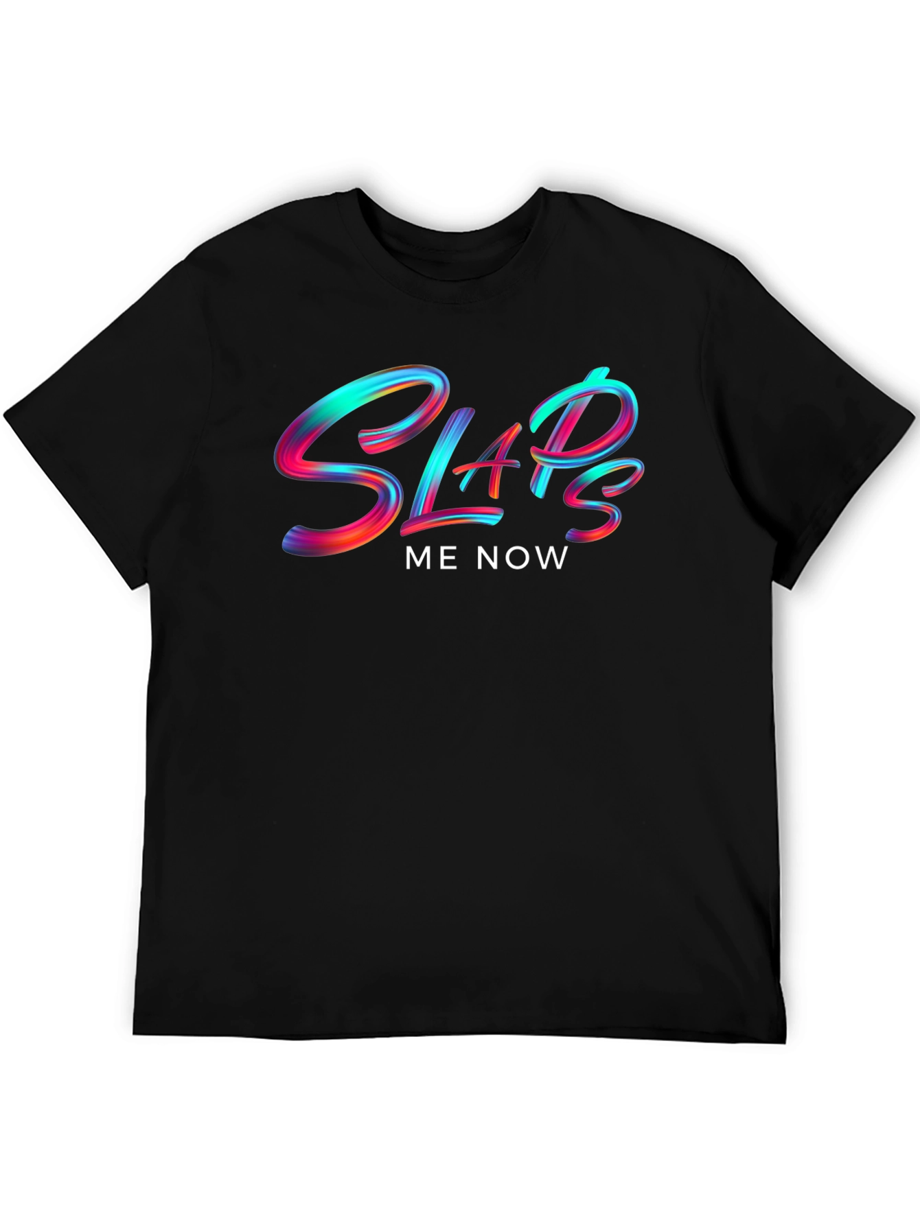 Slaps Me Now Graphic T-Shirt - Bold Statement Tee