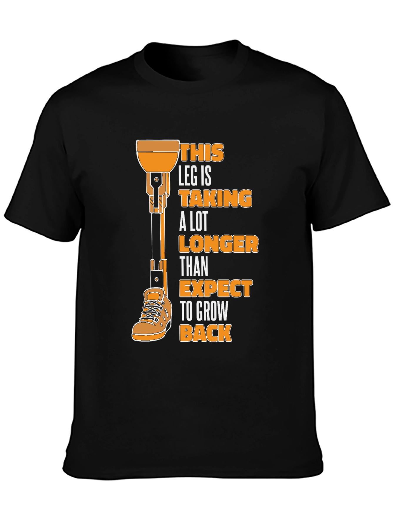 Funny Prosthetic Leg Humor T-Shirt