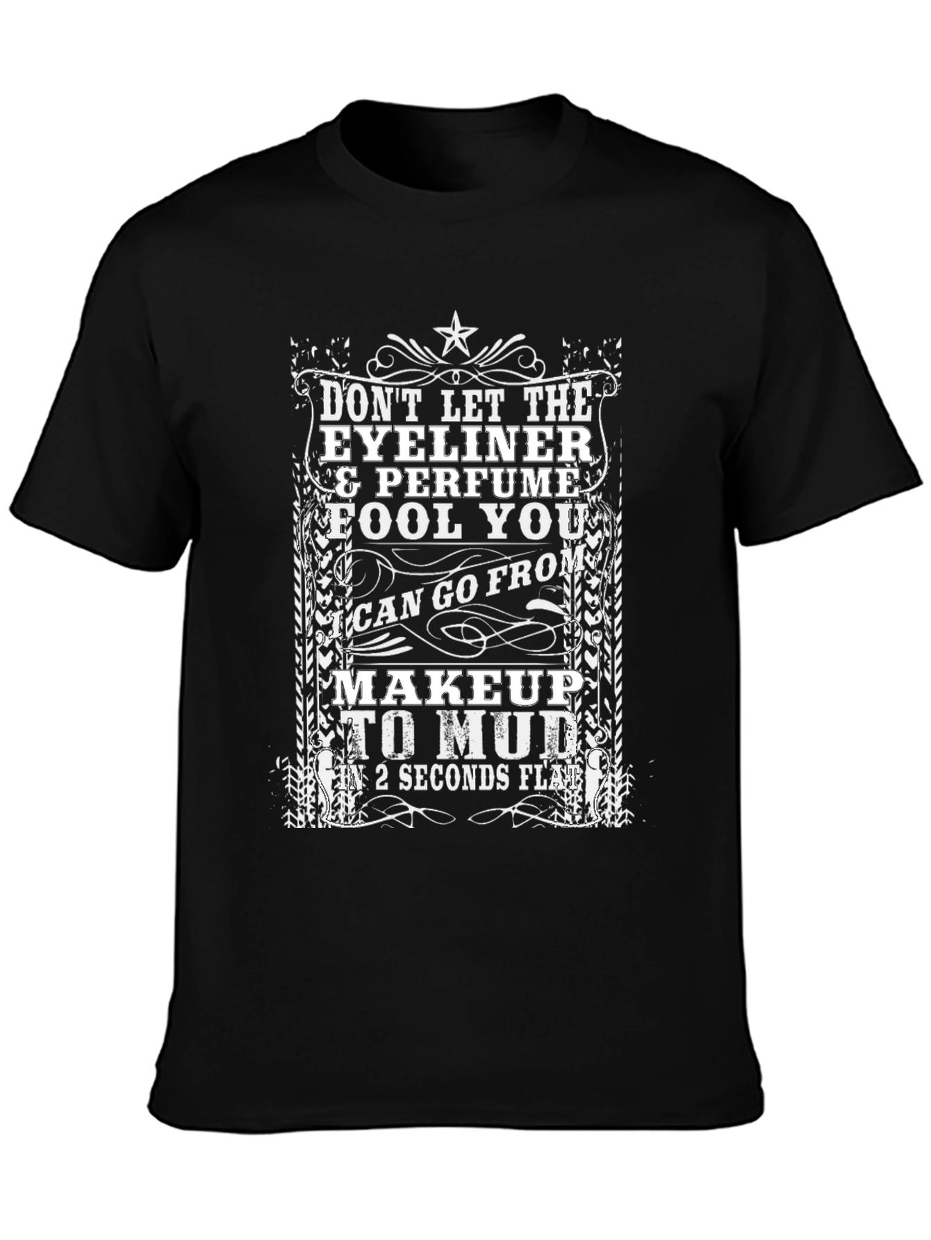 Makeup to Mud Womens T-Shirt