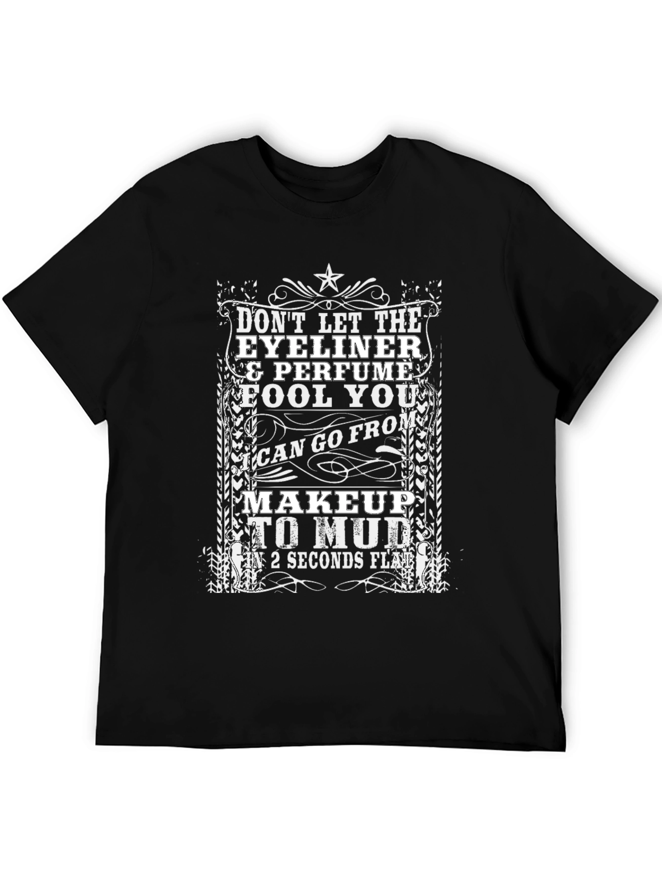 Makeup to Mud Womens T-Shirt