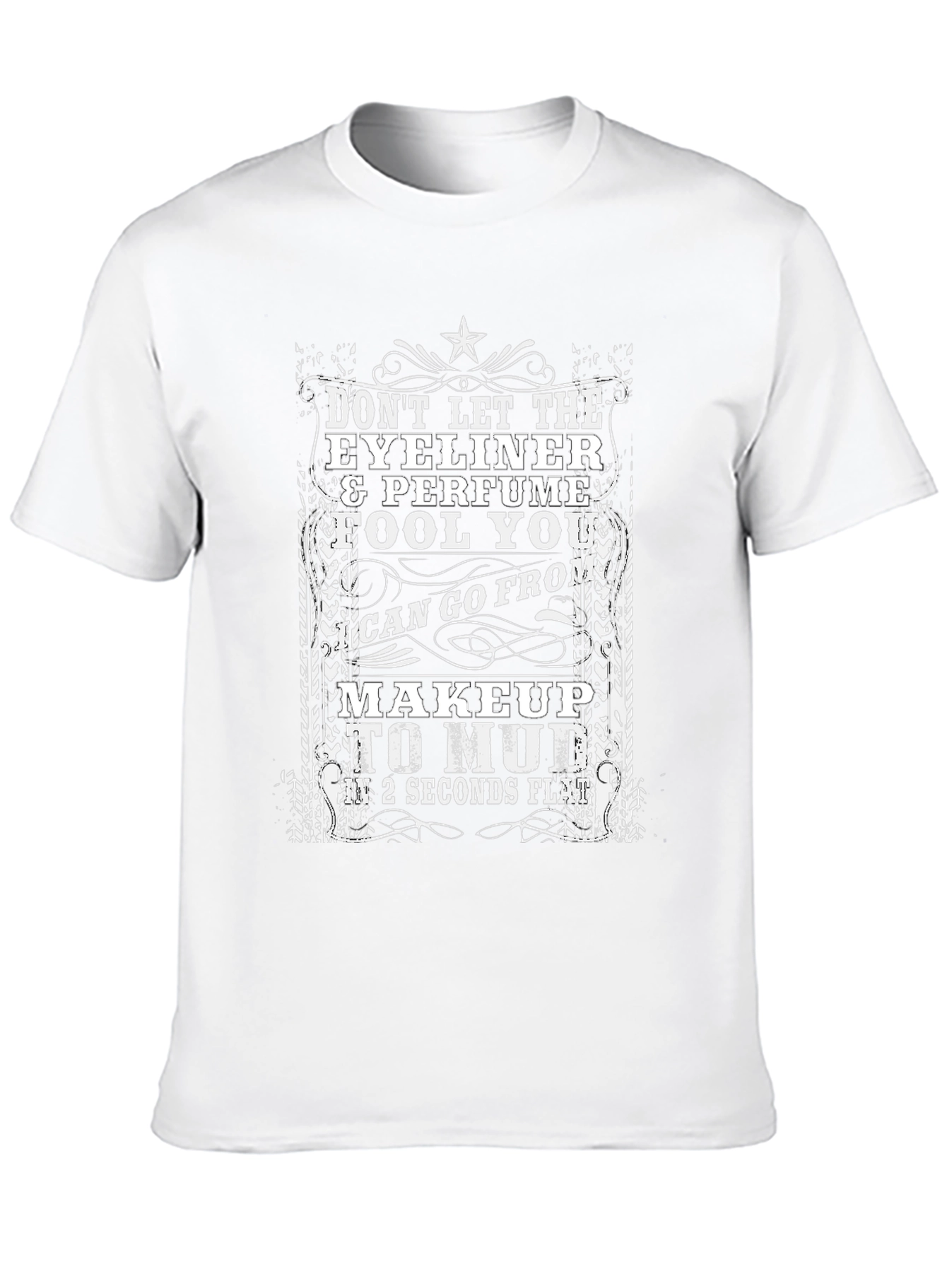 Makeup to Mud Womens T-Shirt