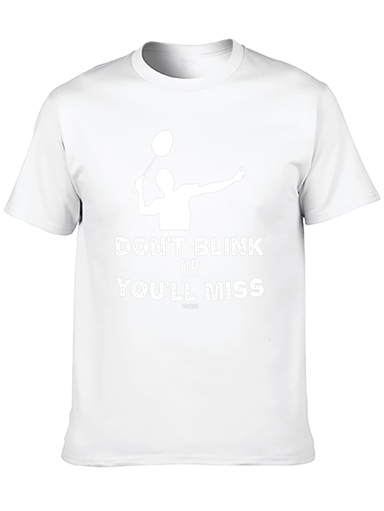 Dont Blink Badminton T-Shirt