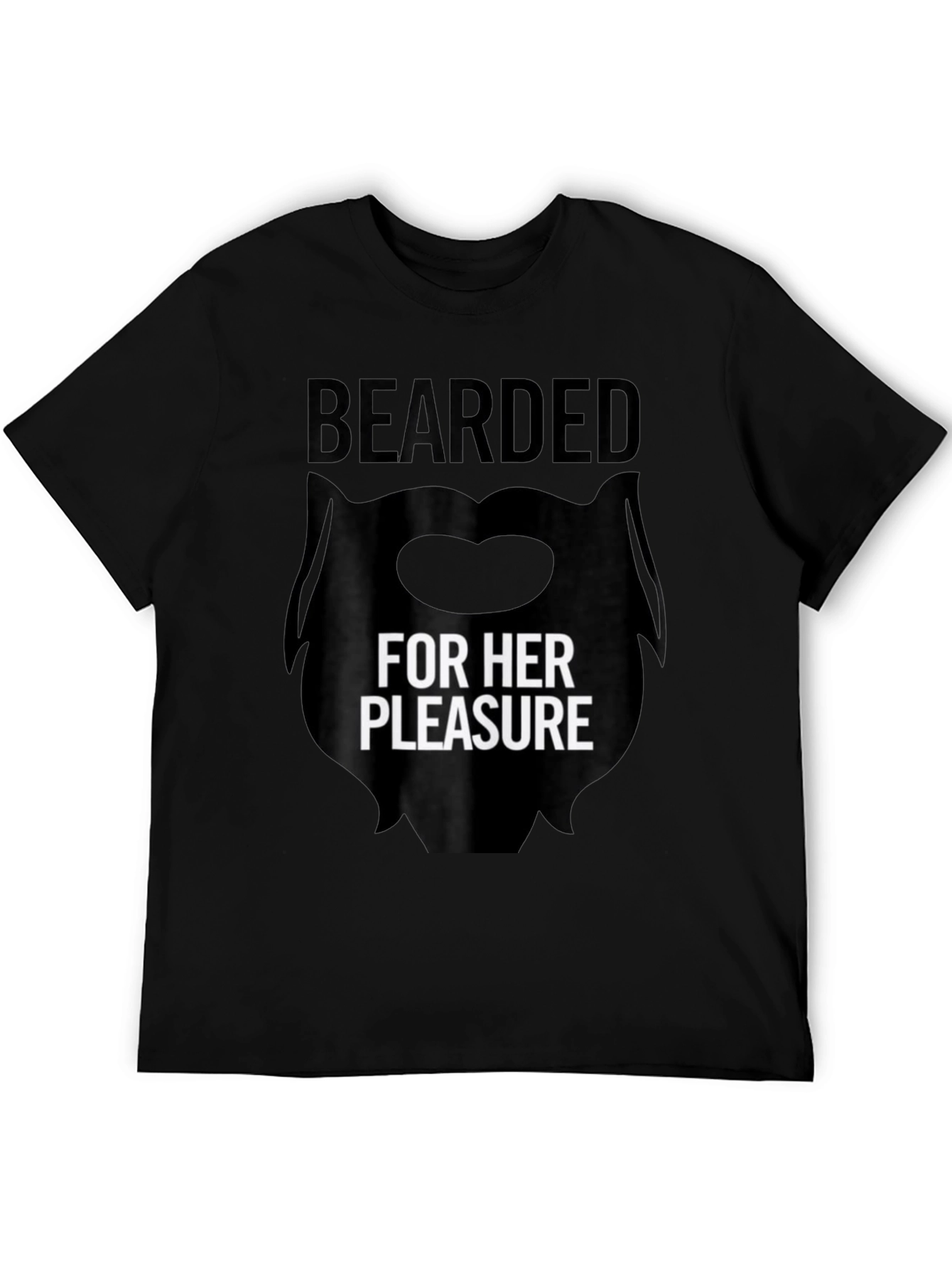 Bearded For Her Pleasure T-Shirt