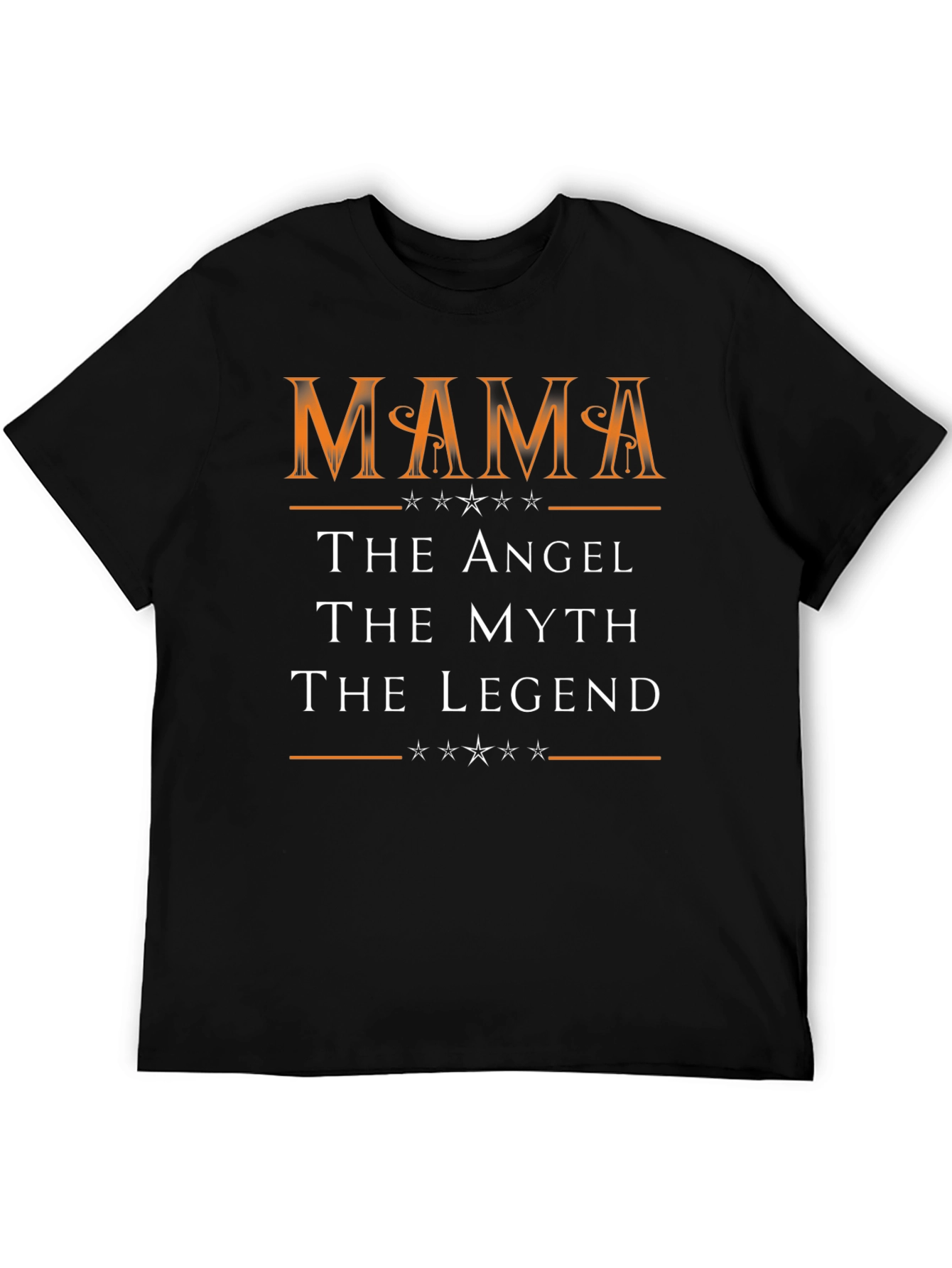 Mama The Angel The Myth The Legend T-Shirt