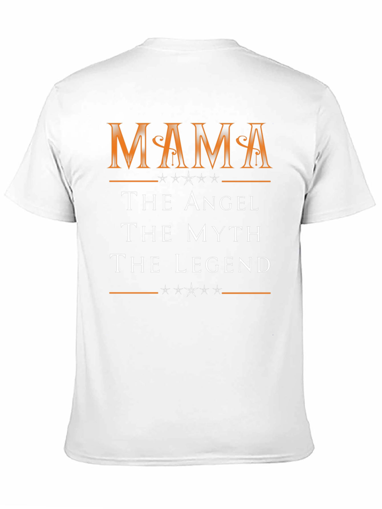 Mama The Angel The Myth The Legend T-Shirt