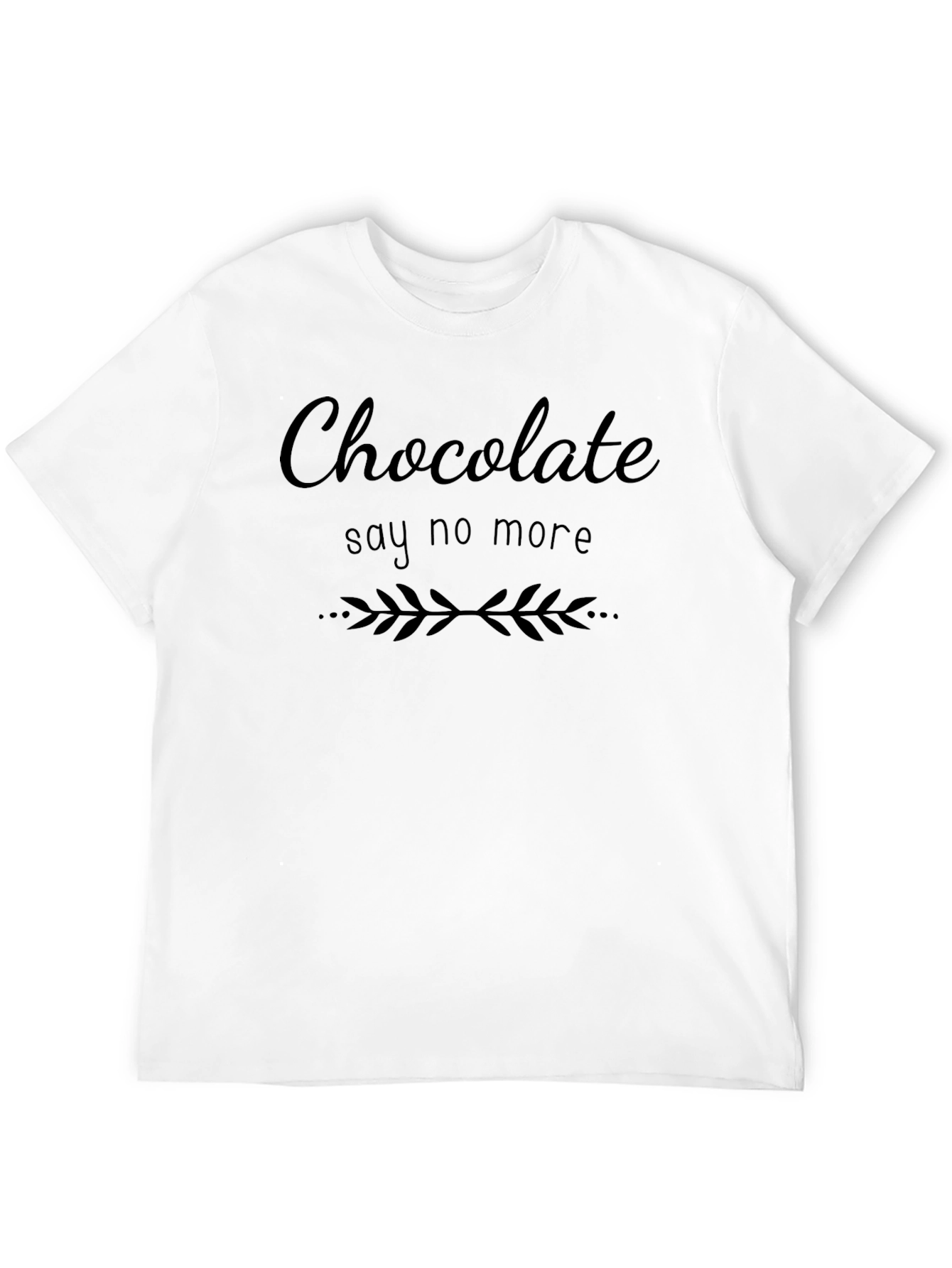 Chocolate Say No More Graphic Tee - Unisex