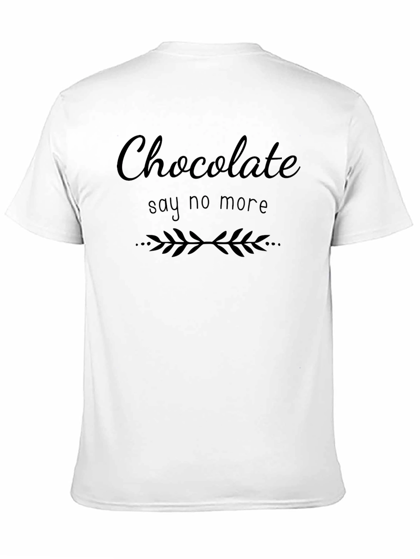 Chocolate Say No More Graphic Tee - Unisex