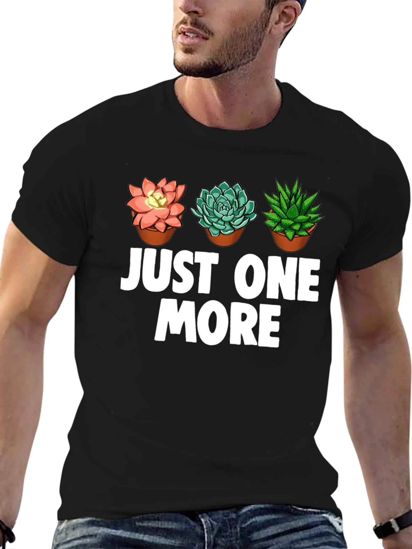 Just One More Succulent T-Shirt