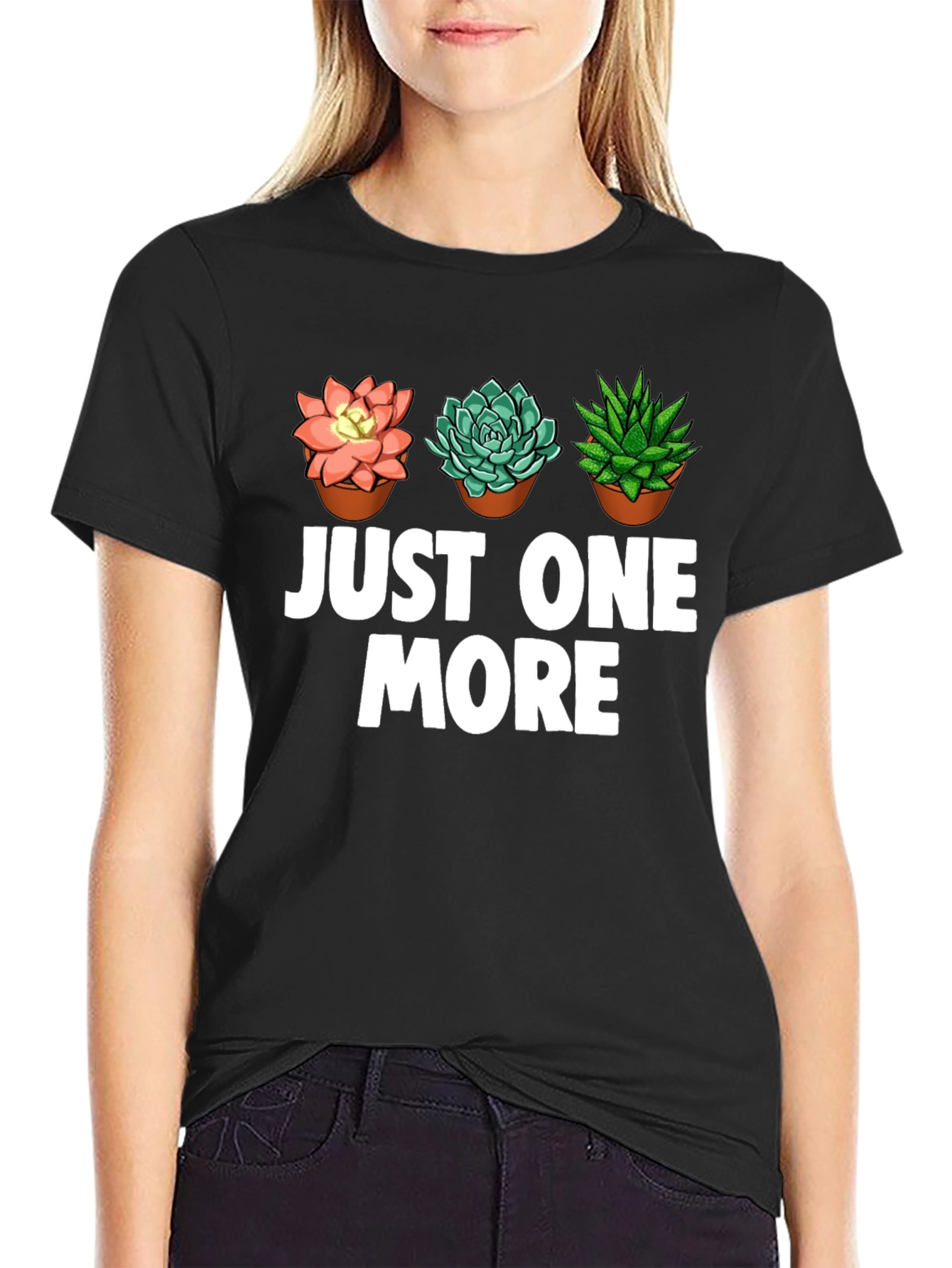 Just One More Succulent T-Shirt