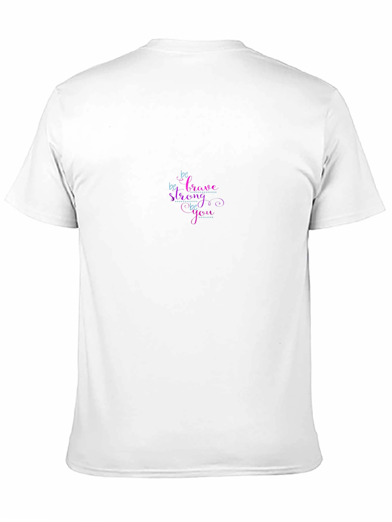 Be Brave Be Strong Be You Graphic T-Shirt