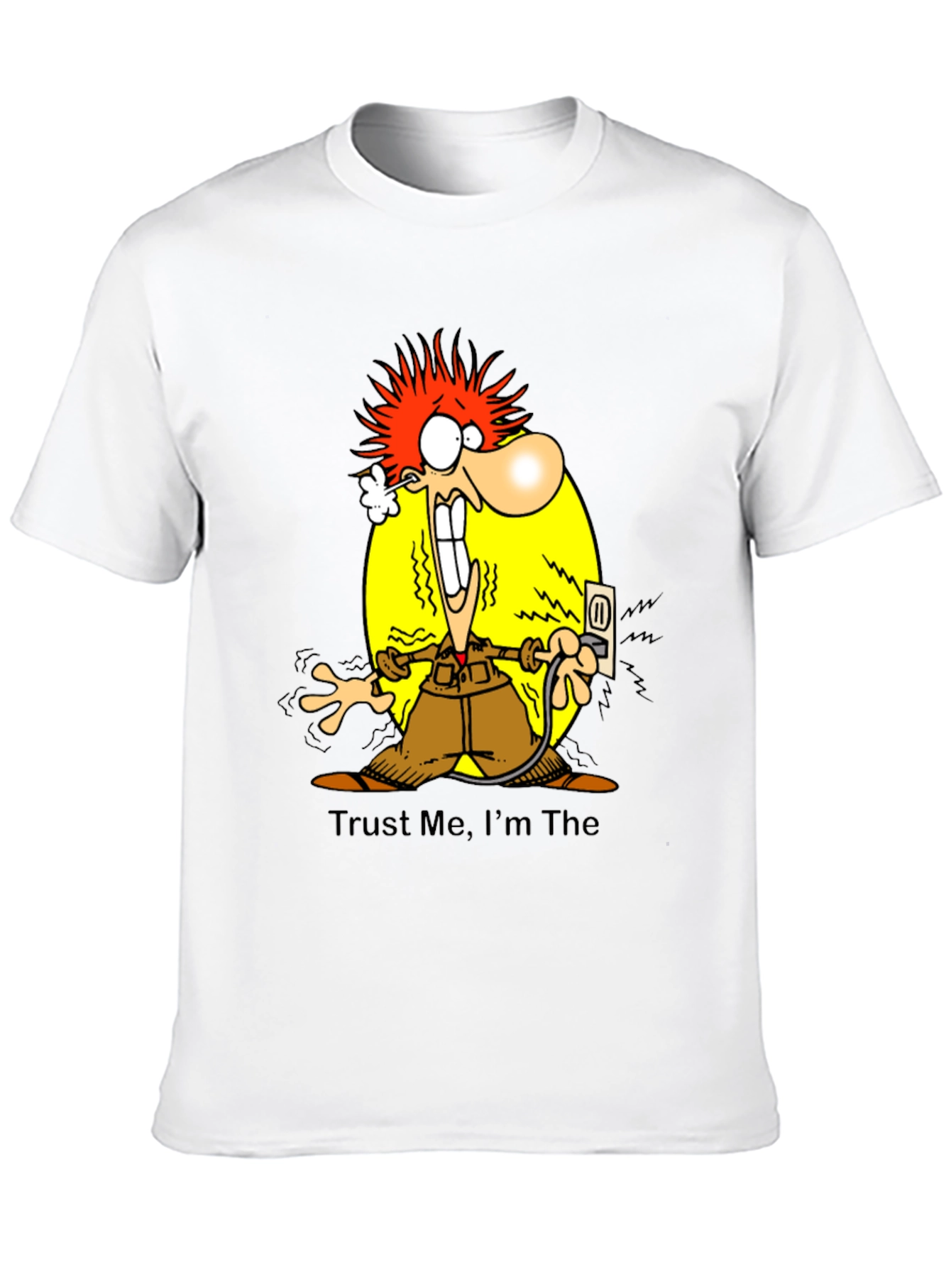 Trust Me Im The Electrician Funny T-Shirt